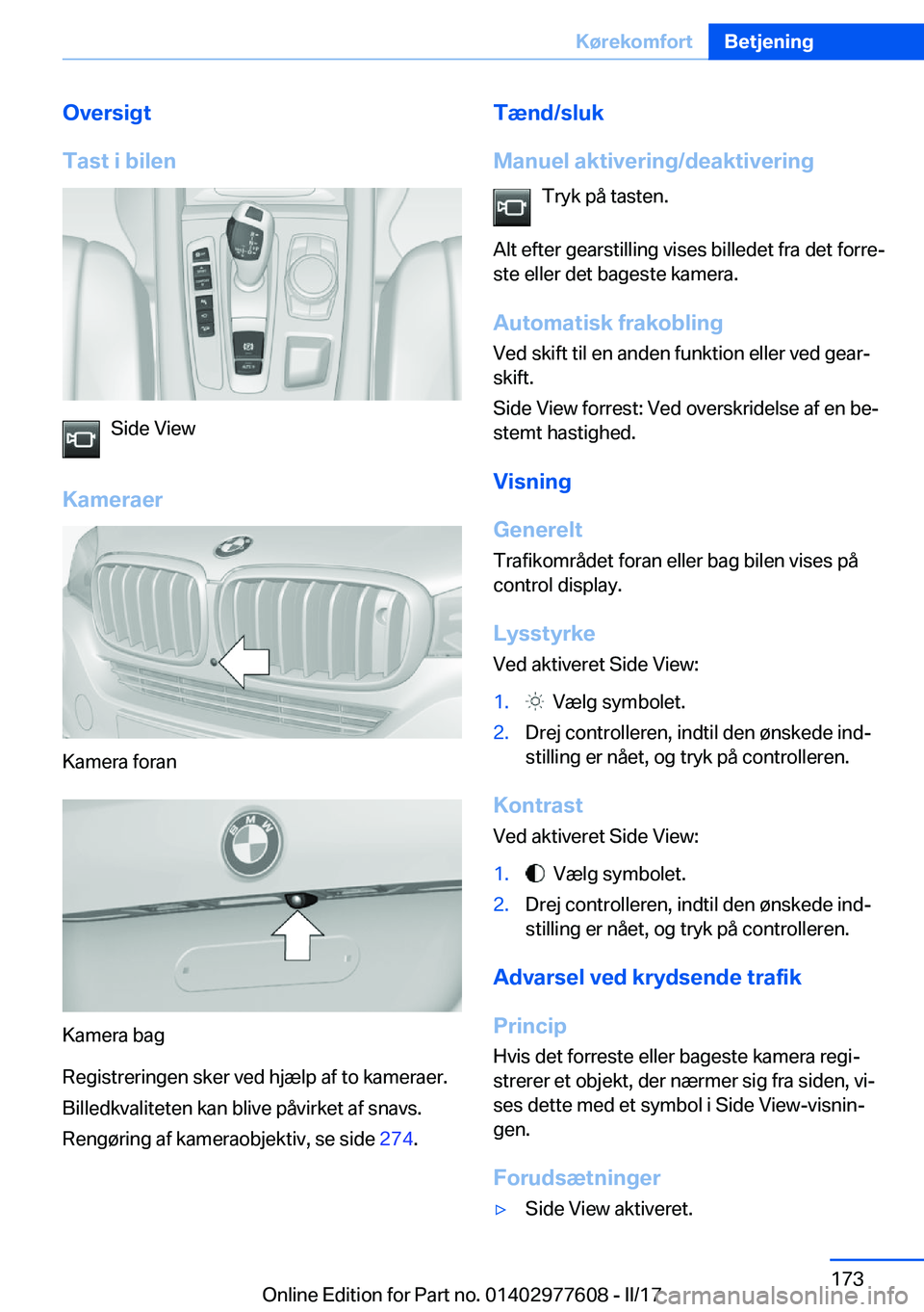 BMW X6 2017  InstruktionsbØger (in Danish) �O�v�e�r�s�i�g�t
�T�a�s�t��i��b�i�l�e�n
�S�i�d�e� �V�i�e�w
�K�a�m�e�r�a�e�r
�K�a�m�e�r�a� �f�o�r�a�n
�K�a�m�e�r�a� �b�a�g
�R�e�g�i�s�t�r�e�r�i�n�g�e�n� �s�k�e�r� �v�e�d� �h�j�æ�l�p� �a�f� �t�o� �k�