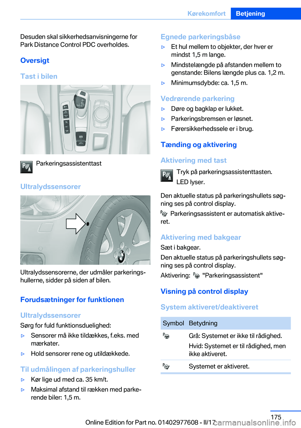 BMW X6 2017  InstruktionsbØger (in Danish) �D�e�s�u�d�e�n� �s�k�a�l� �s�i�k�k�e�r�h�e�d�s�a�n�v�i�s�n�i�n�g�e�r�n�e� �f�o�r�P�a�r�k� �D�i�s�t�a�n�c�e� �C�o�n�t�r�o�l� �P�D�C� �o�v�e�r�h�o�l�d�e�s�.
�O�v�e�r�s�i�g�t
�T�a�s�t��i��b�i�l�e�n
�P�