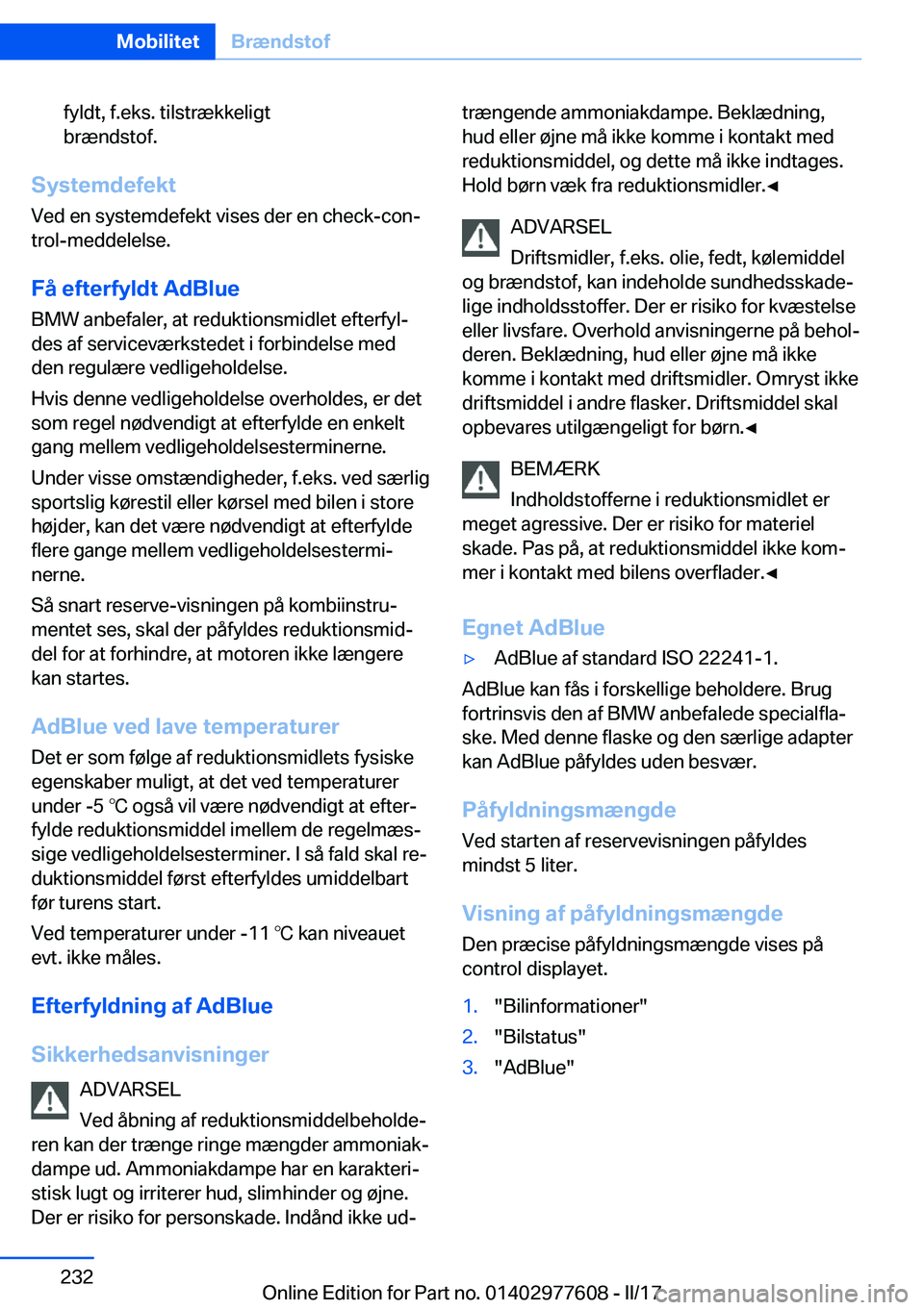 BMW X6 2017  InstruktionsbØger (in Danish) �f�y�l�d�t�,� �f�.�e�k�s�.� �t�i�l�s�t�r�æ�k�k�e�l�i�g�t
�b�r�æ�n�d�s�t�o�f�.
�S�y�s�t�e�m�d�e�f�e�k�t
�V�e�d� �e�n� �s�y�s�t�e�m�d�e�f�e�k�t� �v�i�s�e�s� �d�e�r� �e�n� �c�h�e�c�k�-�c�o�nj
�t�r�o�l