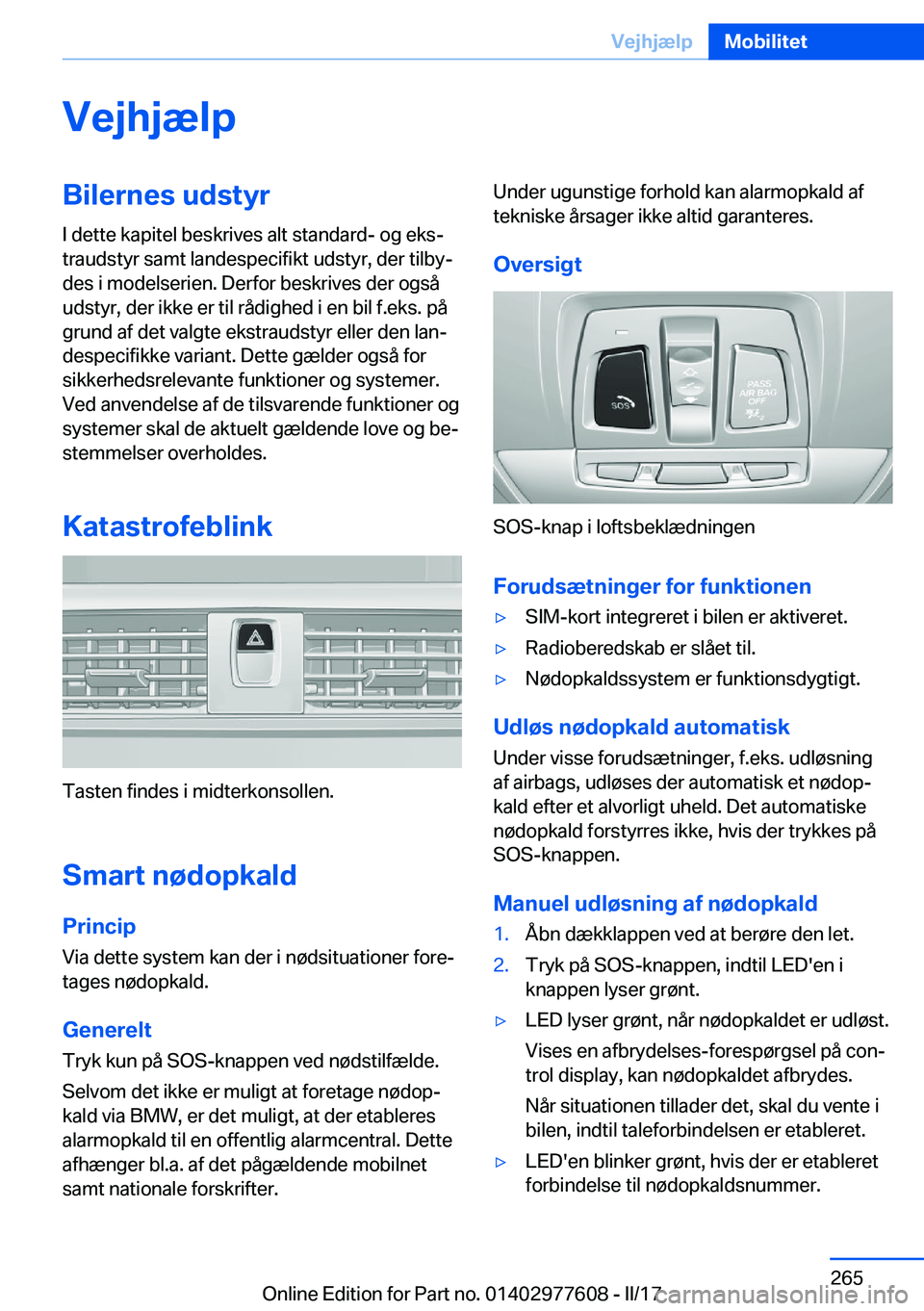 BMW X6 2017  InstruktionsbØger (in Danish) �V�e�j�h�j�æ�l�p�B�i�l�e�r�n�e�s��u�d�s�t�y�r�I� �d�e�t�t�e� �k�a�p�i�t�e�l� �b�e�s�k�r�i�v�e�s� �a�l�t� �s�t�a�n�d�a�r�d�-� �o�g� �e�k�sj
�t�r�a�u�d�s�t�y�r� �s�a�m�t� �l�a�n�d�e�s�p�e�c�i�f�i�k�t