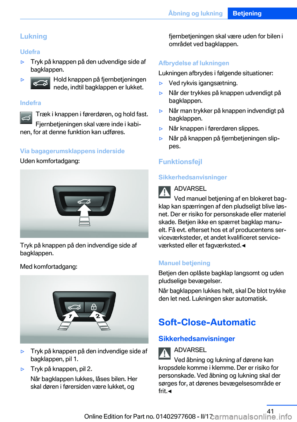 BMW X6 2017  InstruktionsbØger (in Danish) �L�u�k�n�i�n�g�U�d�e�f�r�a'y�T�r�y�k� �p�å� �k�n�a�p�p�e�n� �p�å� �d�e�n� �u�d�v�e�n�d�i�g�e� �s�i�d�e� �a�f�b�a�g�k�l�a�p�p�e�n�.'y�H�o�l�d� �k�n�a�p�p�e�n� �p�å� �f�j�e�r�n�b�e�t�j�e�n�i�