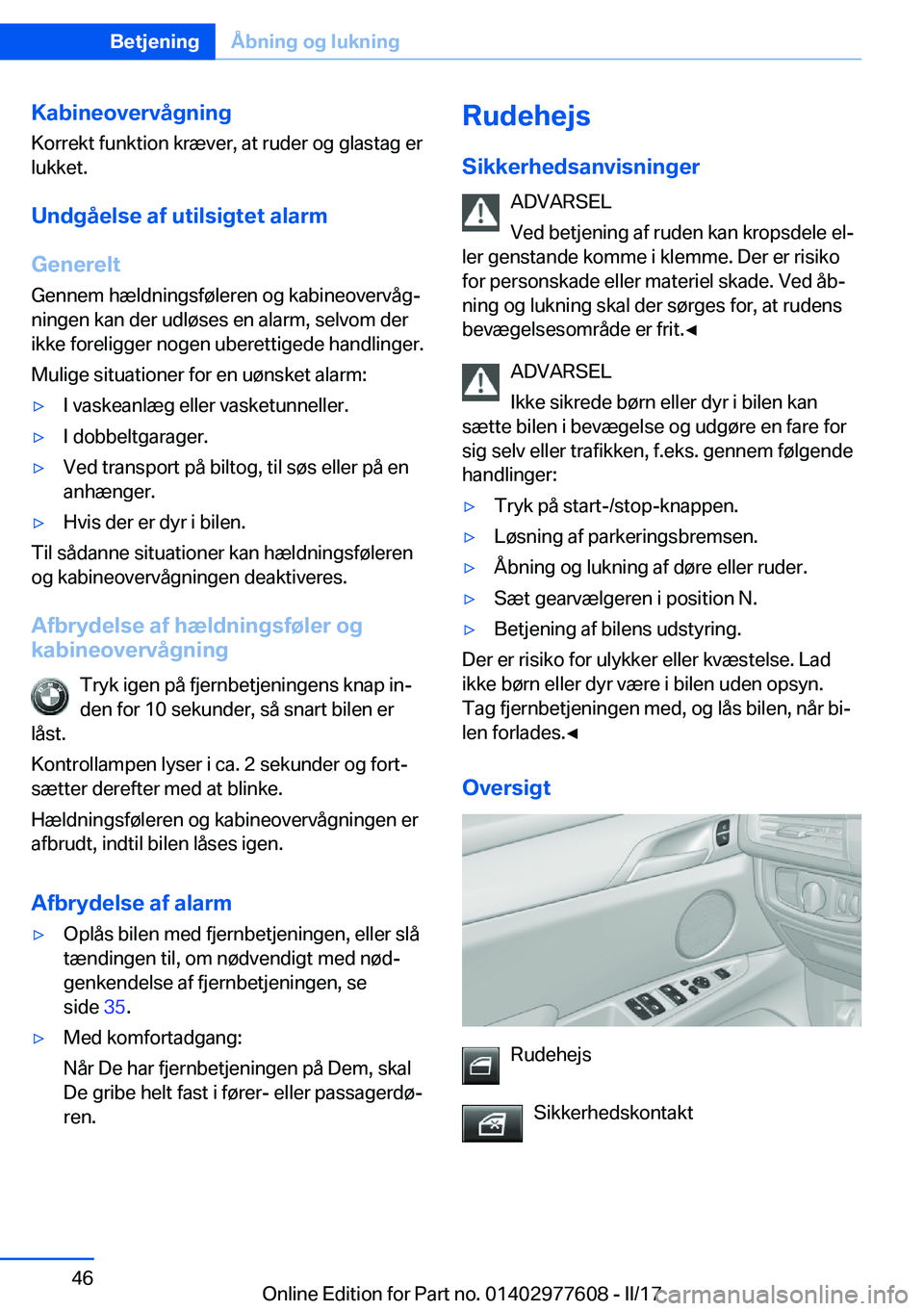 BMW X6 2017  InstruktionsbØger (in Danish) �K�a�b�i�n�e�o�v�e�r�v�å�g�n�i�n�g�K�o�r�r�e�k�t� �f�u�n�k�t�i�o�n� �k�r�æ�v�e�r�,� �a�t� �r�u�d�e�r� �o�g� �g�l�a�s�t�a�g� �e�r�l�u�k�k�e�t�.
�U�n�d�g�å�e�l�s�e��a�f��u�t�i�l�s�i�g�t�e�t��a�l�a
