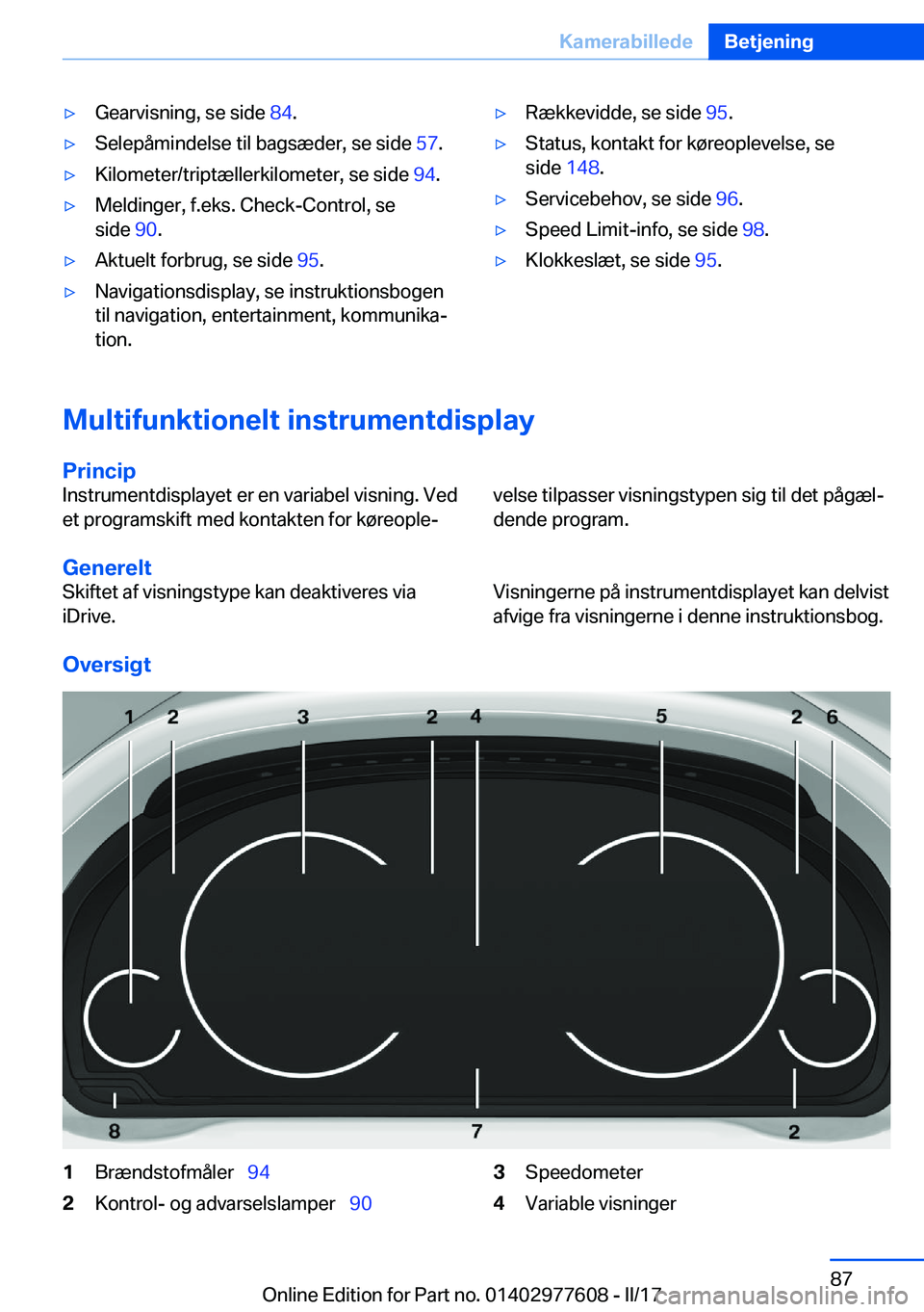 BMW X6 2017  InstruktionsbØger (in Danish) 'y�G�e�a�r�v�i�s�n�i�n�g�,� �s�e� �s�i�d�e� �8�4�.'y�S�e�l�e�p�å�m�i�n�d�e�l�s�e� �t�i�l� �b�a�g�s�æ�d�e�r�,� �s�e� �s�i�d�e�  �5�7�.'y�K�i�l�o�m�e�t�e�r�/�t�r�i�p�t�æ�l�l�e�r�k�i�l�o�m