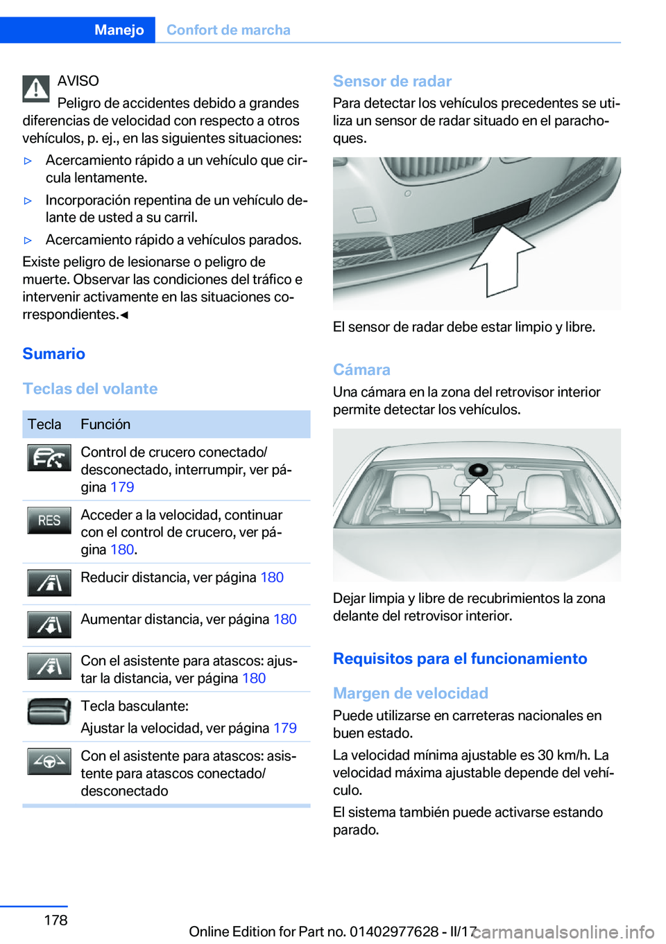 BMW X6 2017  Manuales de Empleo (in Spanish) �A�V�I�S�O
�P�e�l�i�g�r�o� �d�e� �a�c�c�i�d�e�n�t�e�s� �d�e�b�i�d�o� �a� �g�r�a�n�d�e�s
�d�i�f�e�r�e�n�c�i�a�s� �d�e� �v�e�l�o�c�i�d�a�d� �c�o�n� �r�e�s�p�e�c�t�o� �a� �o�t�r�o�s �v�e�h�