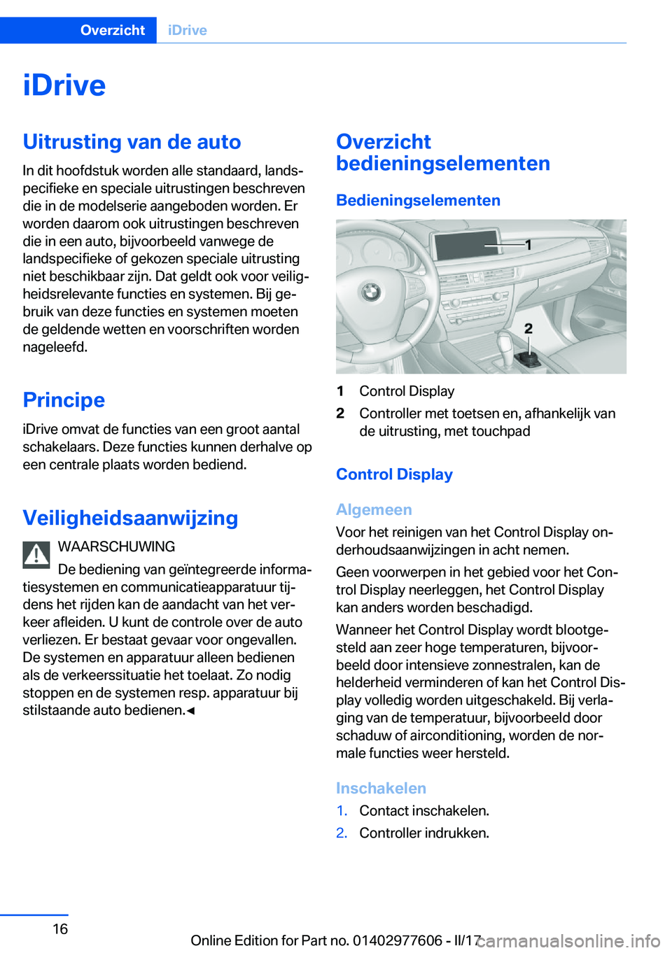 BMW X6 2017  Instructieboekjes (in Dutch) �i�D�r�i�v�e�U�i�t�r�u�s�t�i�n�g��v�a�n��d�e��a�u�t�o
�I�n� �d�i�t� �h�o�o�f�d�s�t�u�k� �w�o�r�d�e�n� �a�l�l�e� �s�t�a�n�d�a�a�r�d�,� �l�a�n�d�sj
�p�e�c�i�f�i�e�k�e� �e�n� �s�p�e�c�i�a�l�e� �u�i�t