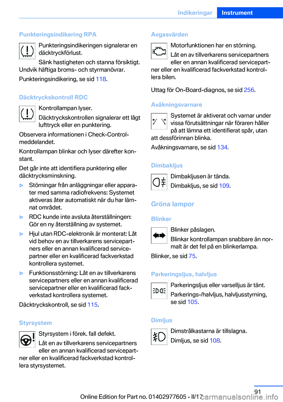 BMW X6 2017  InstruktionsbÖcker (in Swedish) �P�u�n�k�t�e�r�i�n�g�s�i�n�d�i�k�e�r�i�n�g��R�P�A�P�u�n�k�t�e�r�i�n�g�s�i�n�d�i�k�e�r�i�n�g�e�n� �s�i�g�n�a�l�e�r�a�r� �e�n
�d�ä�c�k�t�r�y�c�k�f�ö�r�l�u�s�t�.
�S�ä�n�k� �h�a�s�t�i�g�h�e�t�e�n� �o�