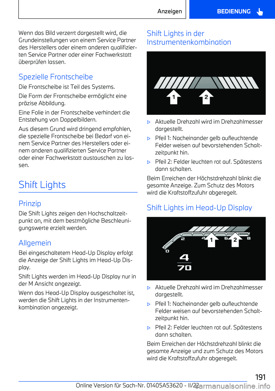 BMW X6 M 2022  Betriebsanleitungen (in German) Wenn das Bild verzerrt dargestellt wird, dieGrundeinstellungen von einem Service Partner
des Herstellers oder einem anderen qualifizier