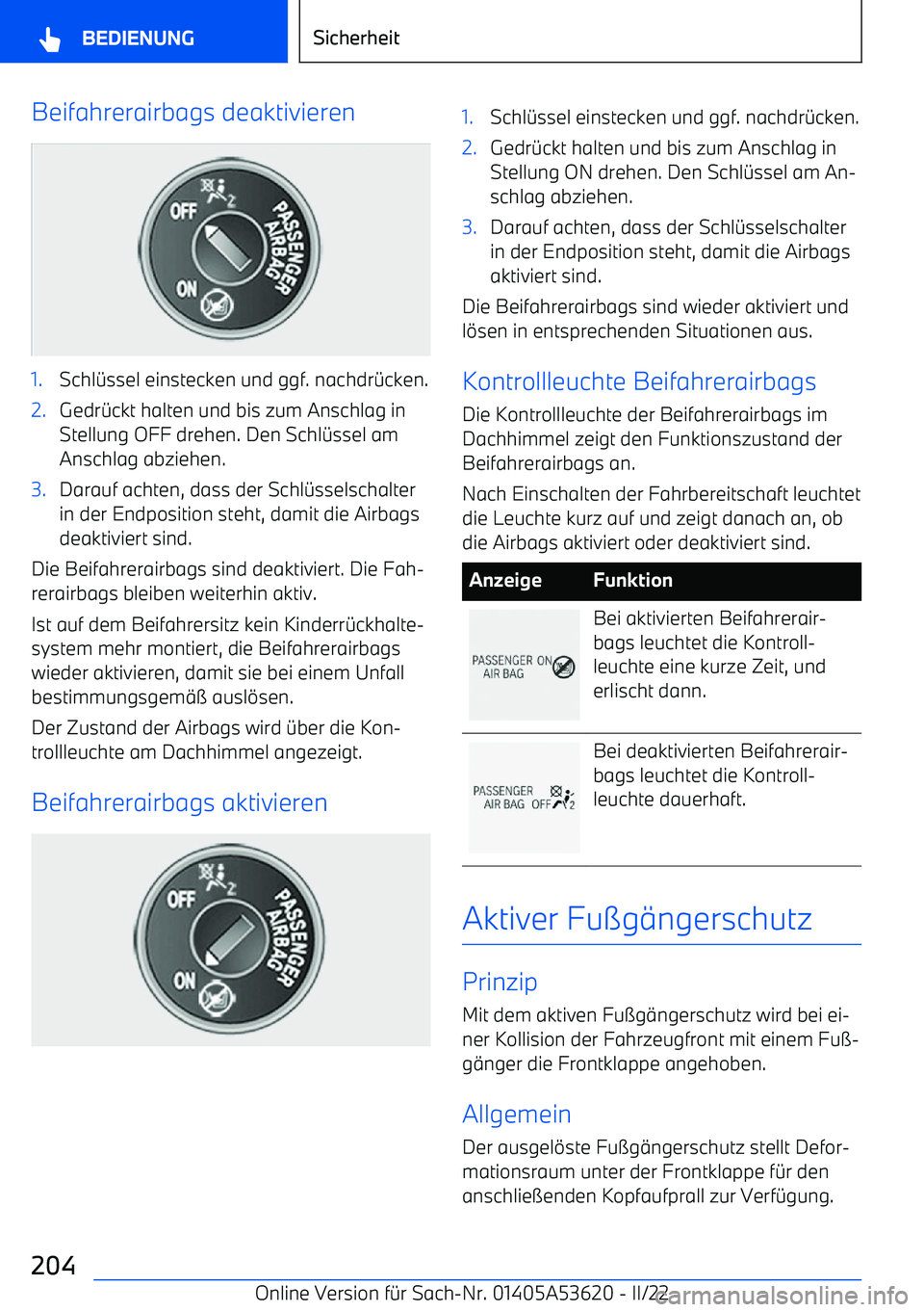 BMW X6 M 2022  Betriebsanleitungen (in German) Beifahrerairbags deaktivieren1.Schl