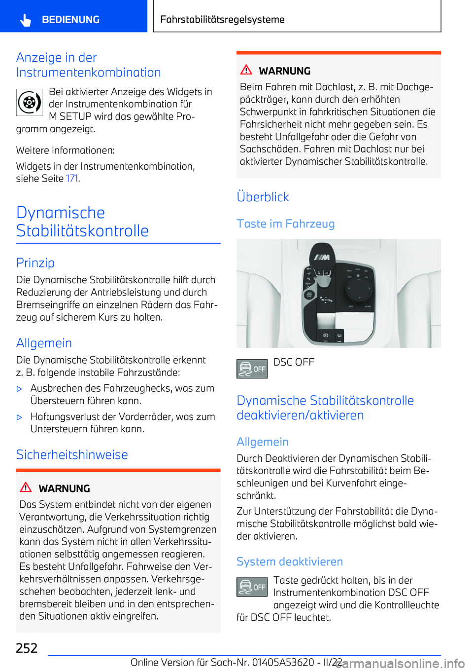 BMW X6 M 2022  Betriebsanleitungen (in German) Anzeige in der
Instrumentenkombination
Bei aktivierter Anzeige des Widgets in
der Instrumentenkombination f