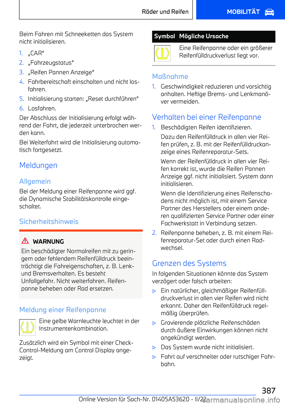 BMW X6 M 2022  Betriebsanleitungen (in German) Beim Fahren mit Schneeketten das Systemnicht initialisieren.1.