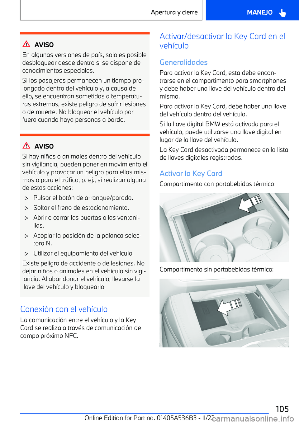 BMW X6 M 2022  Manuales de Empleo (in Spanish) AVISO
En algunas versiones de pa