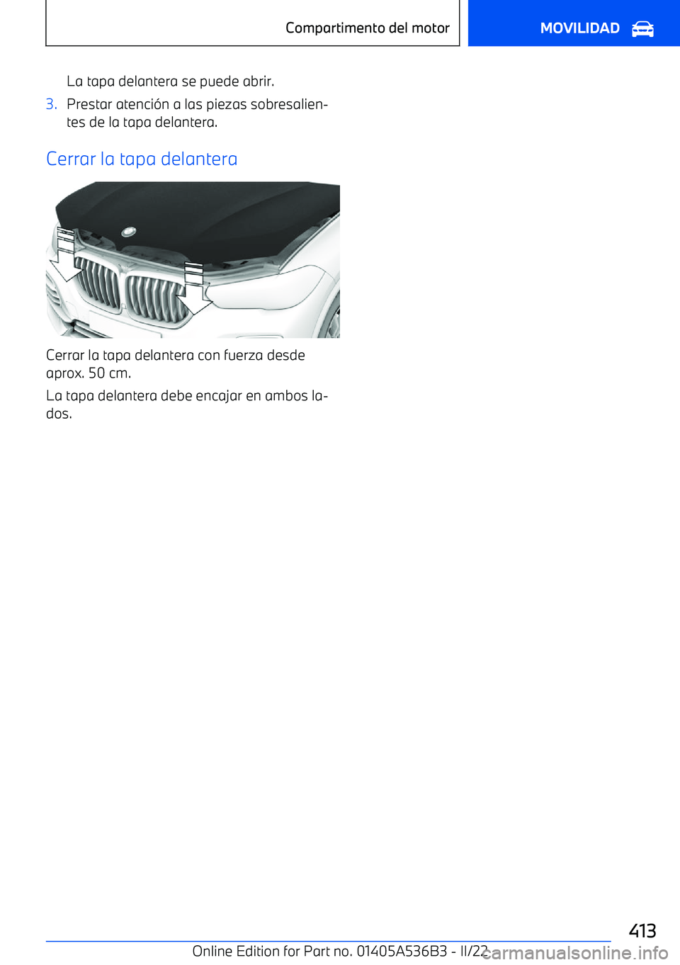 BMW X6 M 2022  Manuales de Empleo (in Spanish) La tapa delantera se puede abrir.3.Prestar atenci