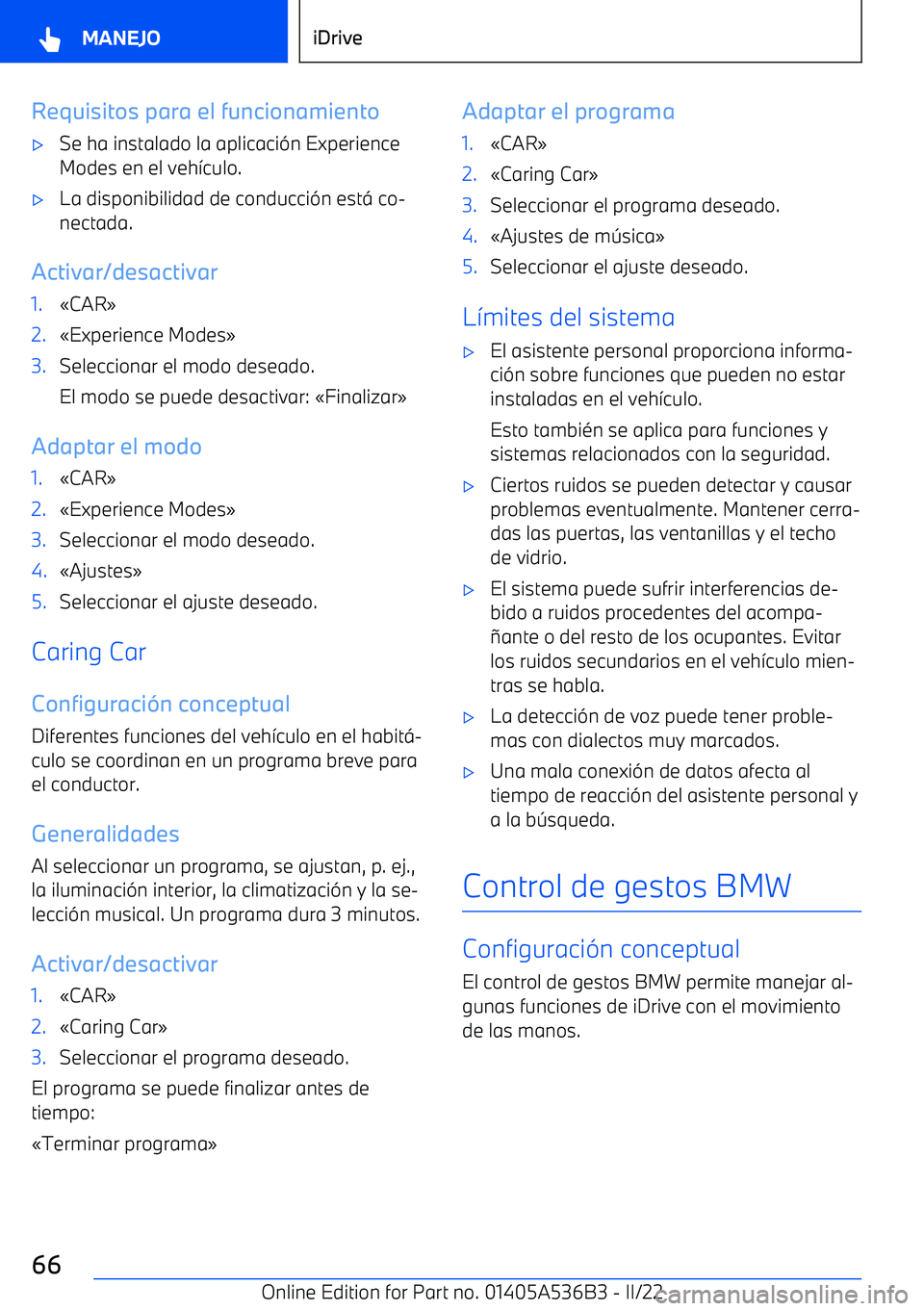 BMW X6 M 2022  Manuales de Empleo (in Spanish) Requisitos para el funcionamiento