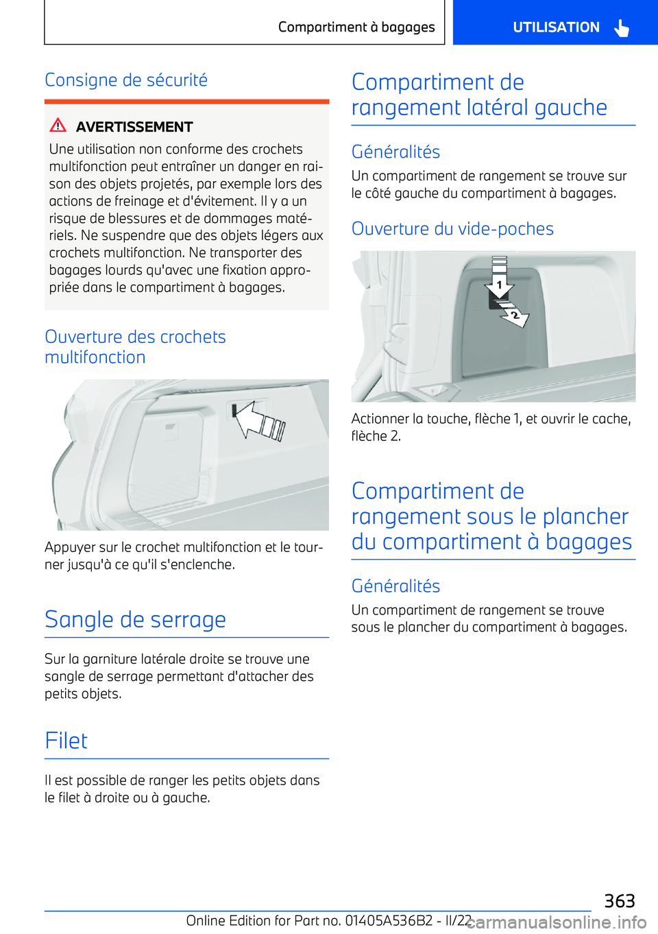 BMW X6 M 2022  Notices Demploi (in French) Consigne de sécurité
AVERTISSEMENT
Une utilisation non conforme des crochets
multifonction peut entra
