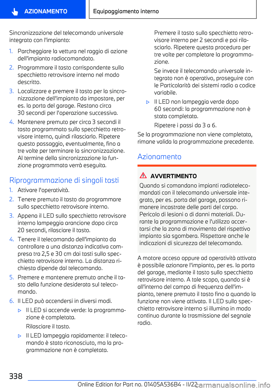 BMW X6 M 2022  Libretti Di Uso E manutenzione (in Italian) Sincronizzazione del telecomando universaleintegrato con l