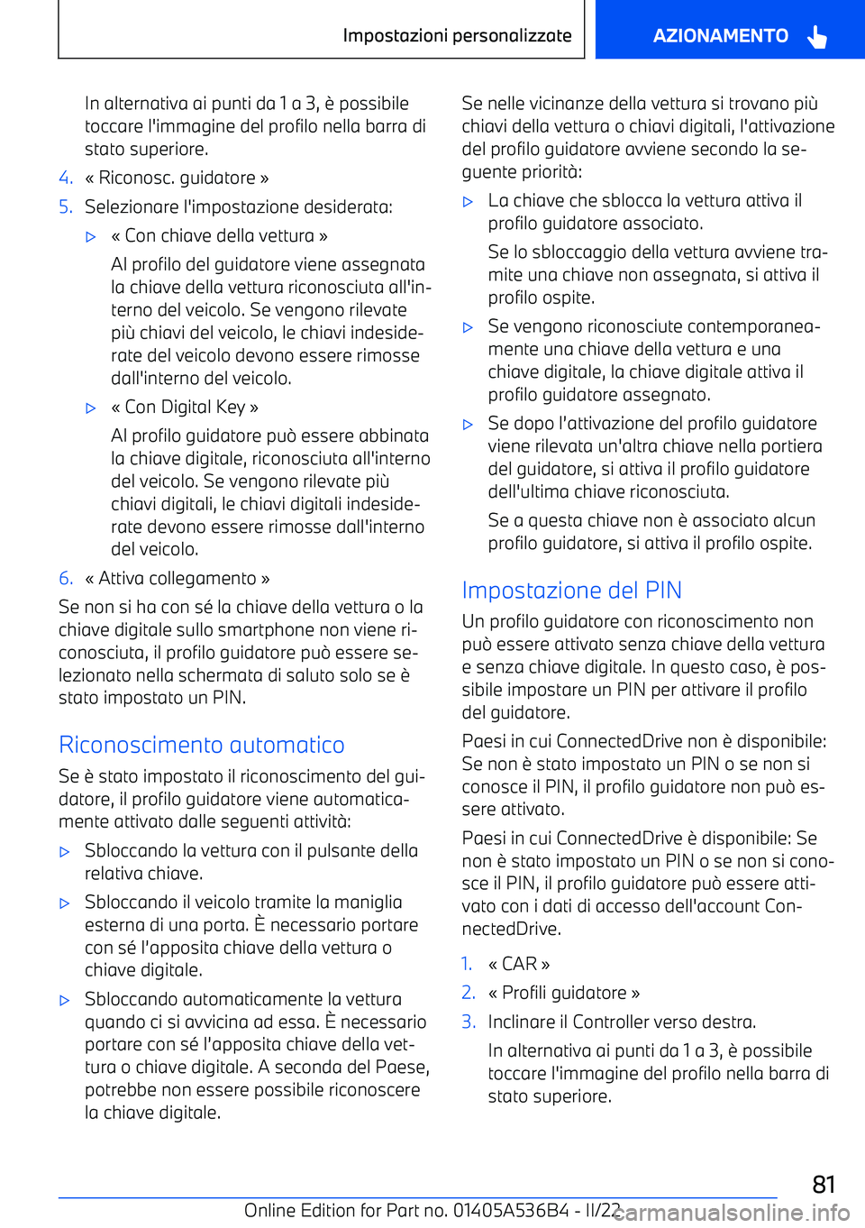 BMW X6 M 2022  Libretti Di Uso E manutenzione (in Italian) In alternativa ai punti da 1 a 3, 