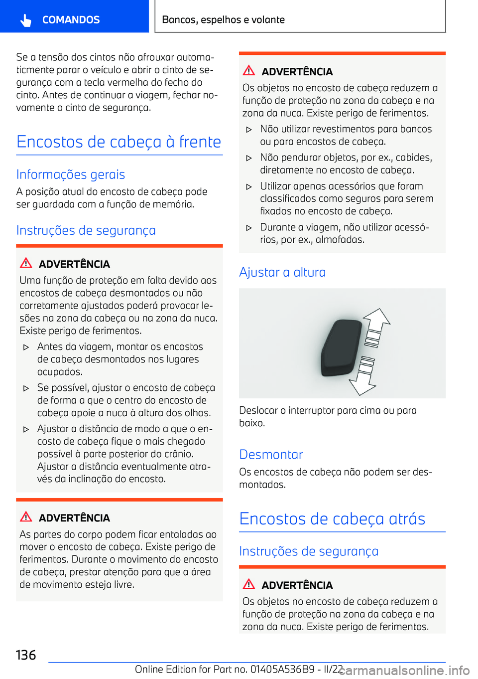 BMW X6 M 2022  Manual do condutor (in Portuguese) Se a tens@o dos cintos n @o afrouxar automa