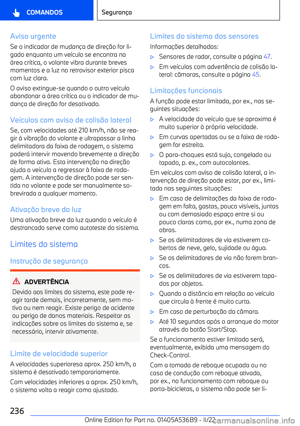 BMW X6 M 2022  Manual do condutor (in Portuguese) Aviso urgente
Se o indicador de mudan