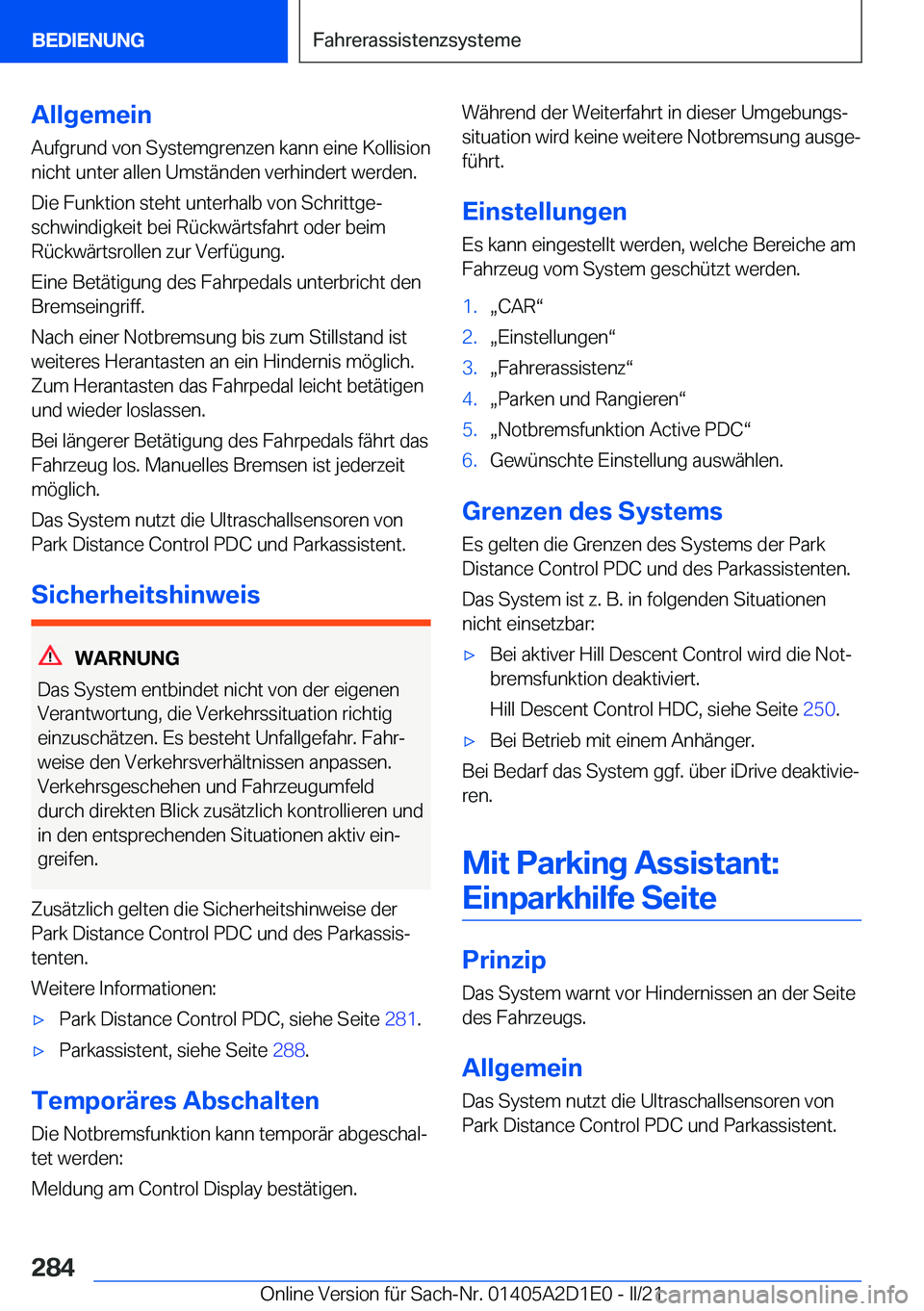 BMW X6 M 2021  Betriebsanleitungen (in German) �A�l�l�g�e�m�e�i�n
�A�u�f�g�r�u�n�d��v�o�n��S�y�s�t�e�m�g�r�e�n�z�e�n��k�a�n�n��e�i�n�e��K�o�l�l�i�s�i�o�n �n�i�c�h�t��u�n�t�e�r��a�l�l�e�n��U�m�s�t�