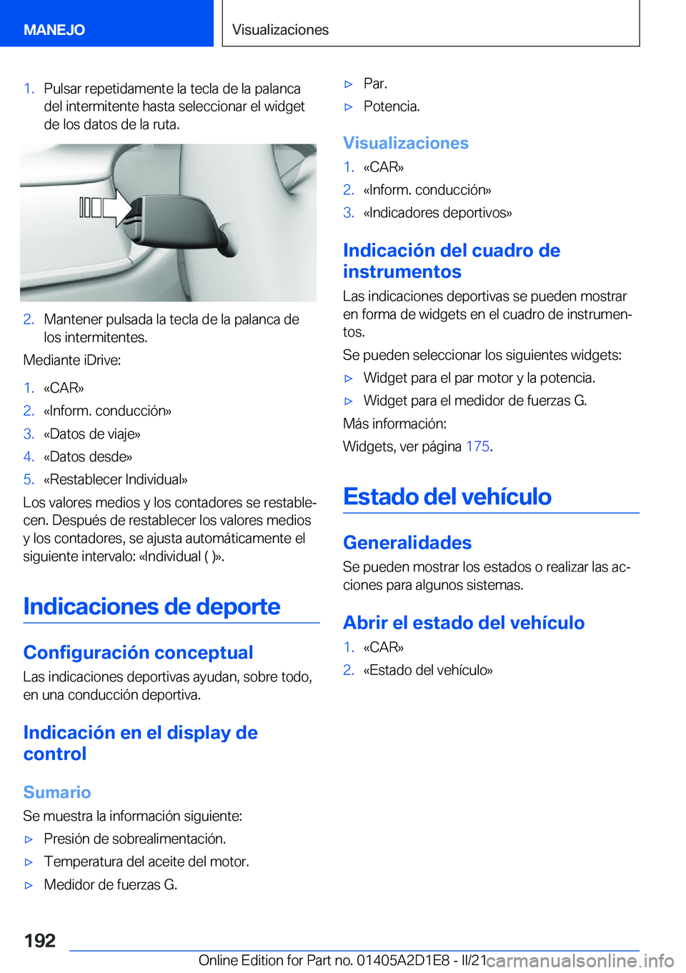 BMW X6 M 2021  Manuales de Empleo (in Spanish) �1�.�P�u�l�s�a�r��r�e�p�e�t�i�d�a�m�e�n�t�e��l�a��t�e�c�l�a��d�e��l�a��p�a�l�a�n�c�a
�d�e�l��i�n�t�e�r�m�i�t�e�n�t�e��h�a�s�t�a��s�e�l�e�c�c�i�o�n�a�r��e�l��w�i�d�g�e�t �d�e��l�o�s��d�a�t
