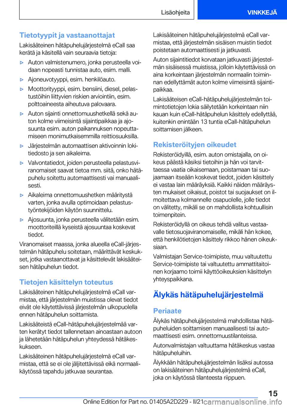 BMW X6 M 2021  Omistajan Käsikirja (in Finnish) �T�i�e�t�o�t�y�y�p�i�t��j�a��v�a�s�t�a�a�n�o�t�t�a�j�a�t�L�a�k�i�s�