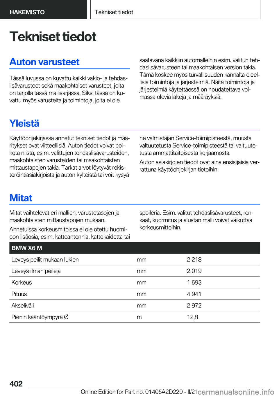 BMW X6 M 2021  Omistajan Käsikirja (in Finnish) �T�e�k�n�i�s�e�t��t�i�e�d�o�t�A�u�t�o�n��v�a�r�u�s�t�e�e�t
�T�