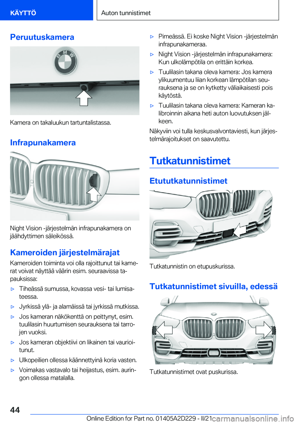 BMW X6 M 2021  Omistajan Käsikirja (in Finnish) �P�e�r�u�u�t�u�s�k�a�m�e�r�a
�K�a�m�e�r�a��o�n��t�a�k�a�l�u�u�k�u�n��t�a�r�t�u�n�t�a�l�i�s�t�a�s�s�a�.�I�n�f�r�a�p�u�n�a�k�a�m�e�r�a
�N�i�g�h�t��V�i�s�i�o�n��-�j�
