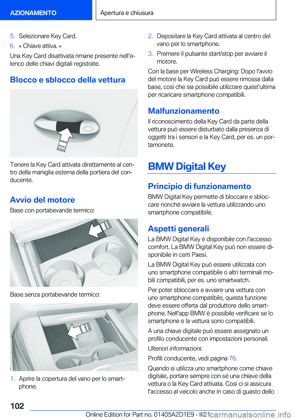 BMW X6 M 2021  Libretti Di Uso E manutenzione (in Italian) �5�.�S�e�l�e�z�i�o�n�a�r�e��K�e�y��C�a�r�d�.�6�.�«��C�h�i�a�v�e��a�t�t�i�v�a�.��{
�U�n�a��K�e�y��C�a�r�d��d�i�s�a�t�t�i�v�a�t�a��r�i�m�a�n�e��p�r�e�s�e�n�t�e��n�e�l�l�'�eª�l�e�n�c�o�