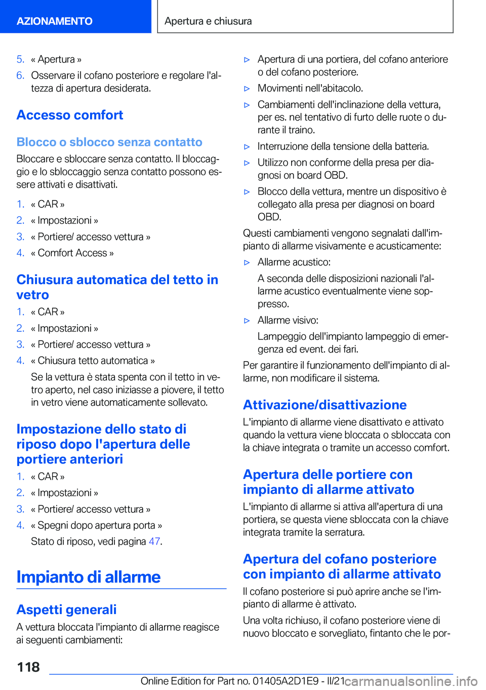 BMW X6 M 2021  Libretti Di Uso E manutenzione (in Italian) �5�.�«��A�p�e�r�t�u�r�a��{�6�.�O�s�s�e�r�v�a�r�e��i�l��c�o�f�a�n�o��p�o�s�t�e�r�i�o�r�e��e��r�e�g�o�l�a�r�e��l�'�a�lª
�t�e�z�z�a��d�i��a�p�e�r�t�u�r�a��d�e�s�i�d�e�r�a�t�a�.
�A�c�c�e