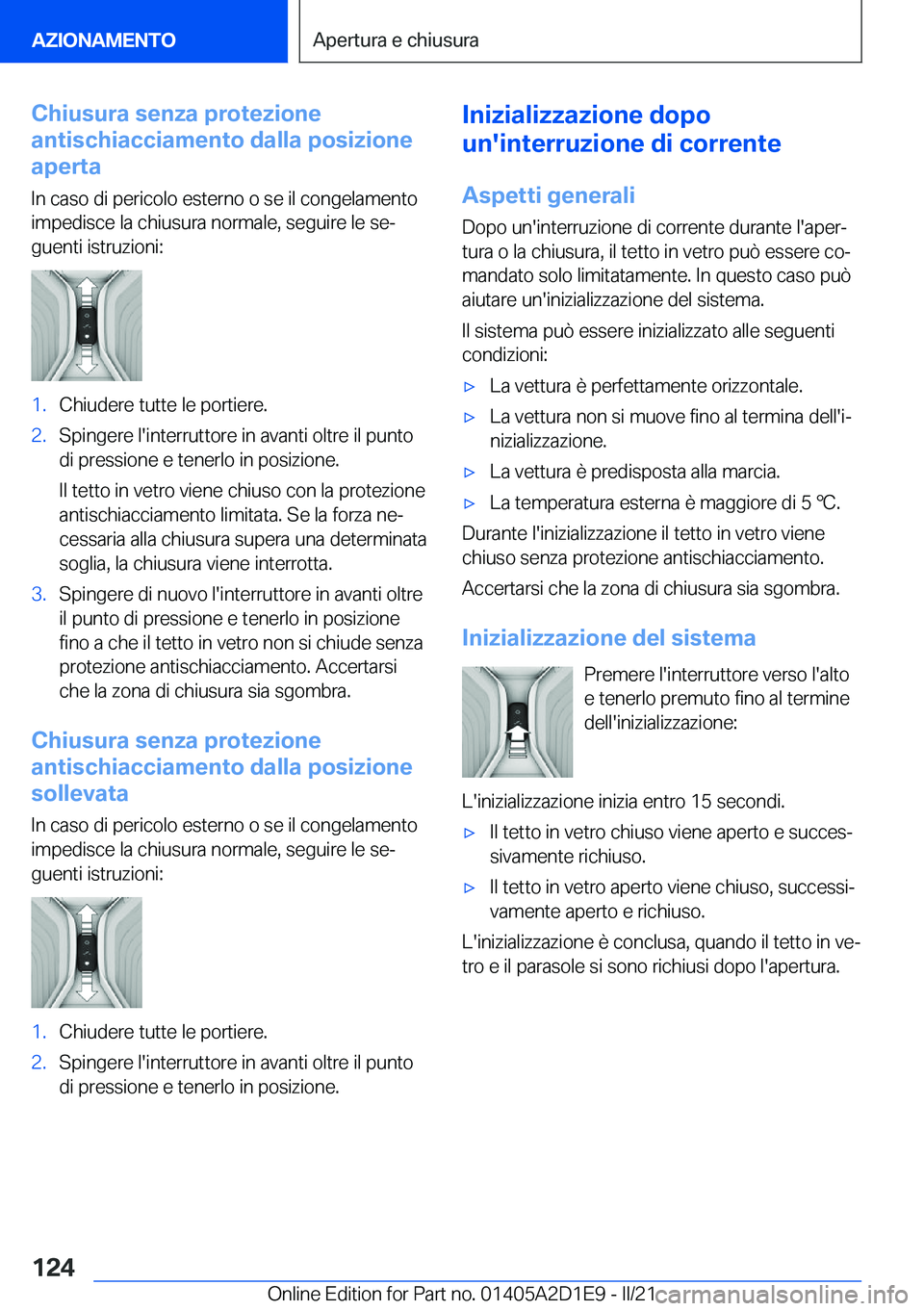 BMW X6 M 2021  Libretti Di Uso E manutenzione (in Italian) �C�h�i�u�s�u�r�a��s�e�n�z�a��p�r�o�t�e�z�i�o�n�e
�a�n�t�i�s�c�h�i�a�c�c�i�a�m�e�n�t�o��d�a�l�l�a��p�o�s�i�z�i�o�n�e
�a�p�e�r�t�a
�I�n��c�a�s�o��d�i��p�e�r�i�c�o�l�o��e�s�t�e�r�n�o��o��s�e��