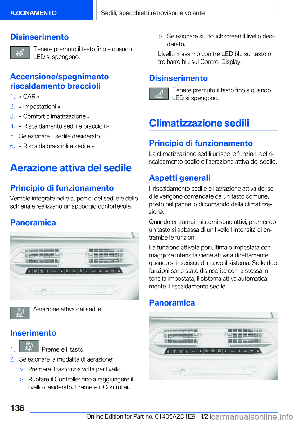 BMW X6 M 2021  Libretti Di Uso E manutenzione (in Italian) �D�i�s�i�n�s�e�r�i�m�e�n�t�o�T�e�n�e�r�e��p�r�e�m�u�t�o��i�l��t�a�s�t�o��f�i�n�o��a��q�u�a�n�d�o��i
�L�E�D��s�i��s�p�e�n�g�o�n�o�.
�A�c�c�e�n�s�i�o�n�e�/�s�p�e�g�n�i�m�e�n�t�o
�r�i�s�c�a�l�d�