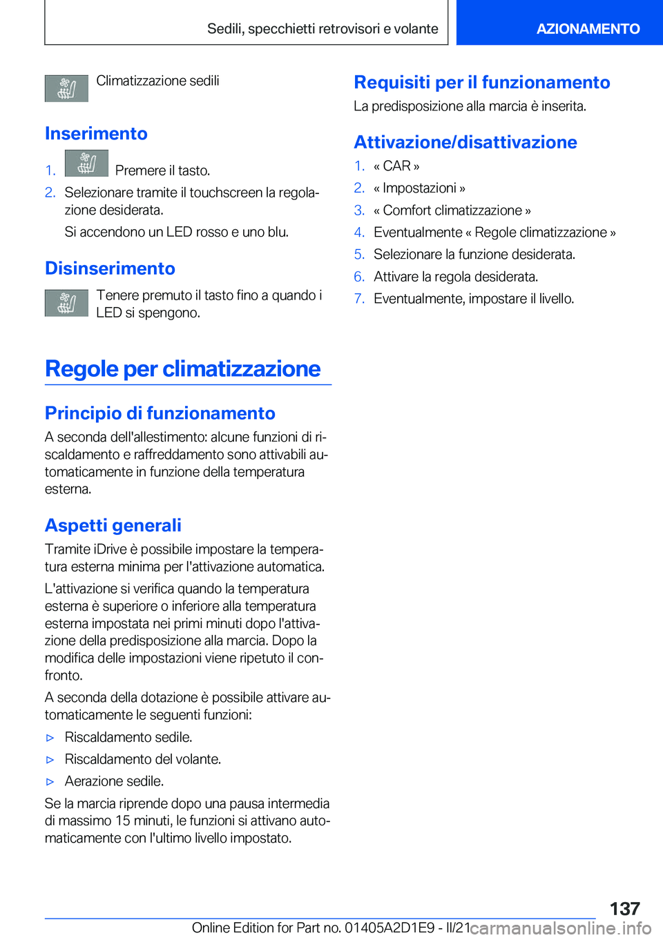 BMW X6 M 2021  Libretti Di Uso E manutenzione (in Italian) �C�l�i�m�a�t�i�z�z�a�z�i�o�n�e��s�e�d�i�l�i
�I�n�s�e�r�i�m�e�n�t�o�1�.���P�r�e�m�e�r�e��i�l��t�a�s�t�o�.�2�.�S�e�l�e�z�i�o�n�a�r�e��t�r�a�m�i�t�e��i�l��t�o�u�c�h�s�c�r�e�e�n��l�a��r�e�g�o�l�