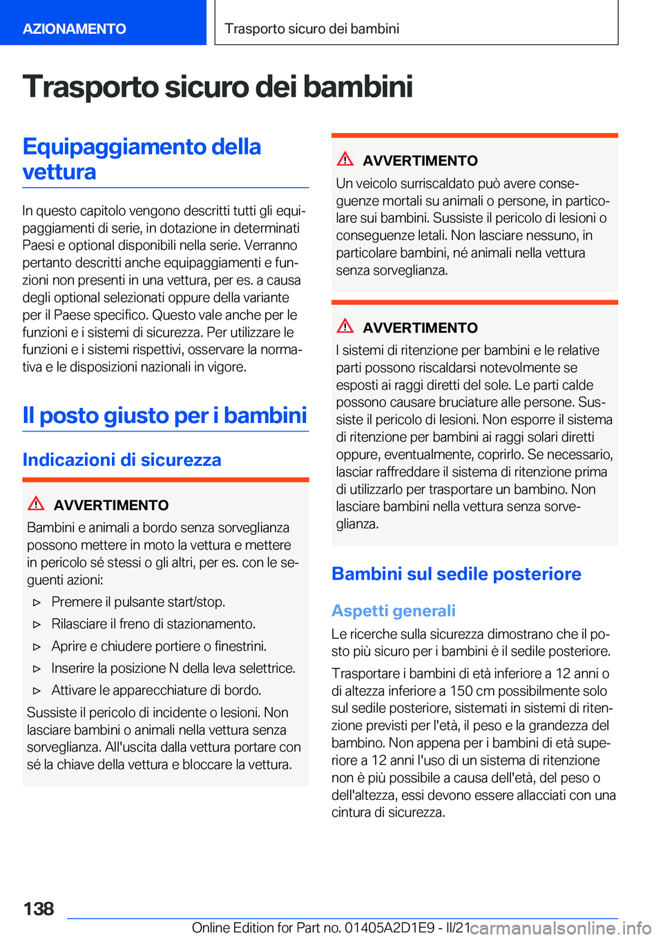 BMW X6 M 2021  Libretti Di Uso E manutenzione (in Italian) �T�r�a�s�p�o�r�t�o��s�i�c�u�r�o��d�e�i��b�a�m�b�i�n�i�E�q�u�i�p�a�g�g�i�a�m�e�n�t�o��d�e�l�l�a�v�e�t�t�u�r�a
�I�n��q�u�e�s�t�o��c�a�p�i�t�o�l�o��v�e�n�g�o�n�o��d�e�s�c�r�i�t�t�i��t�u�t�t�i��