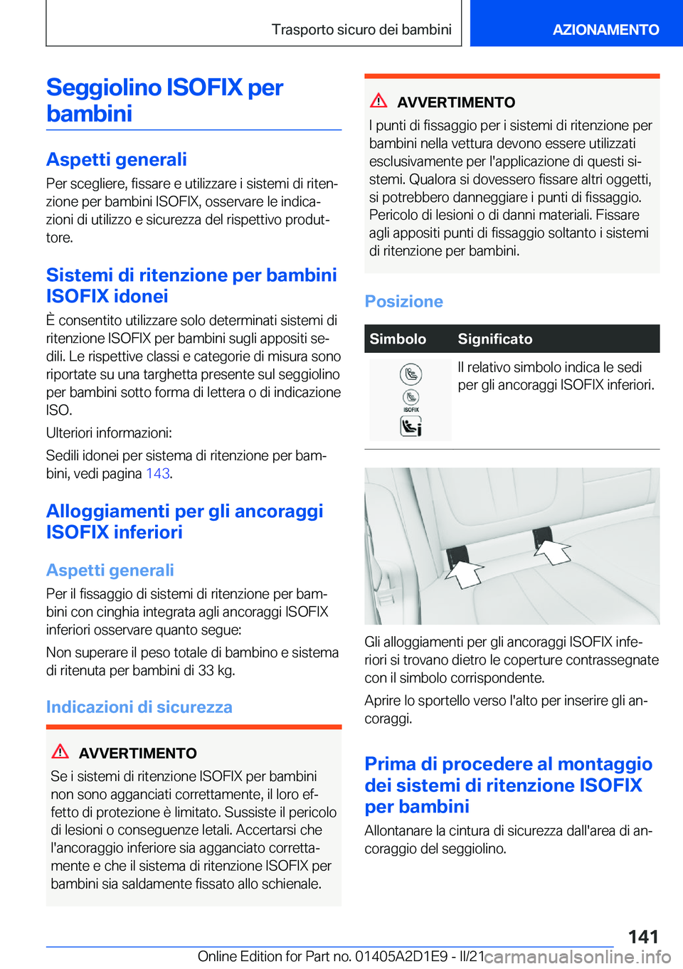 BMW X6 M 2021  Libretti Di Uso E manutenzione (in Italian) �S�e�g�g�i�o�l�i�n�o��I�S�O�F�I�X��p�e�r�b�a�m�b�i�n�i
�A�s�p�e�t�t�i��g�e�n�e�r�a�l�i
�P�e�r��s�c�e�g�l�i�e�r�e�,��f�i�s�s�a�r�e��e��u�t�i�l�i�z�z�a�r�e��i��s�i�s�t�e�m�i��d�i��r�i�t�e�n