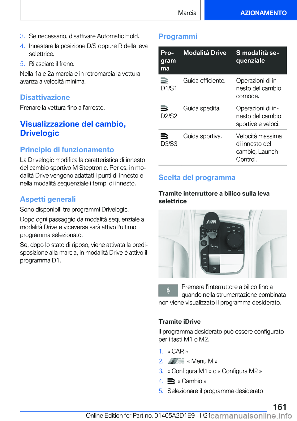 BMW X6 M 2021  Libretti Di Uso E manutenzione (in Italian) �3�.�S�e��n�e�c�e�s�s�a�r�i�o�,��d�i�s�a�t�t�i�v�a�r�e��A�u�t�o�m�a�t�i�c��H�o�l�d�.�4�.�I�n�n�e�s�t�a�r�e��l�a��p�o�s�i�z�i�o�n�e��D�/�S��o�p�p�u�r�e��R��d�e�l�l�a��l�e�v�a�s�e�l�e�t�t�r�i