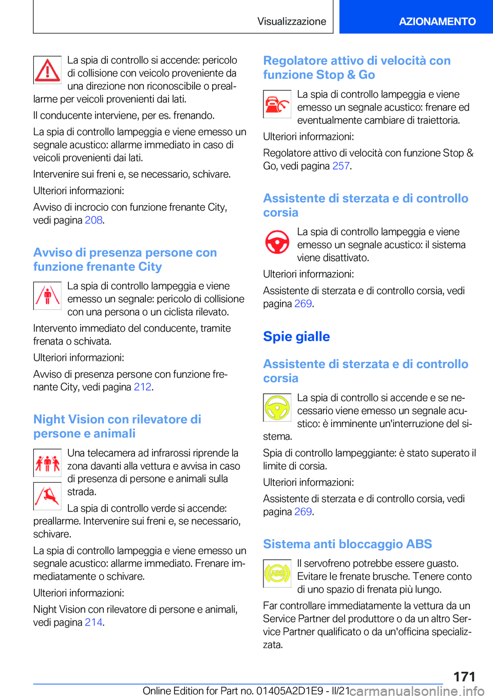 BMW X6 M 2021  Libretti Di Uso E manutenzione (in Italian) �L�a��s�p�i�a��d�i��c�o�n�t�r�o�l�l�o��s�i��a�c�c�e�n�d�e�:��p�e�r�i�c�o�l�o
�d�i��c�o�l�l�i�s�i�o�n�e��c�o�n��v�e�i�c�o�l�o��p�r�o�v�e�n�i�e�n�t�e��d�a �u�n�a��d�i�r�e�z�i�o�n�e��n�o�n�