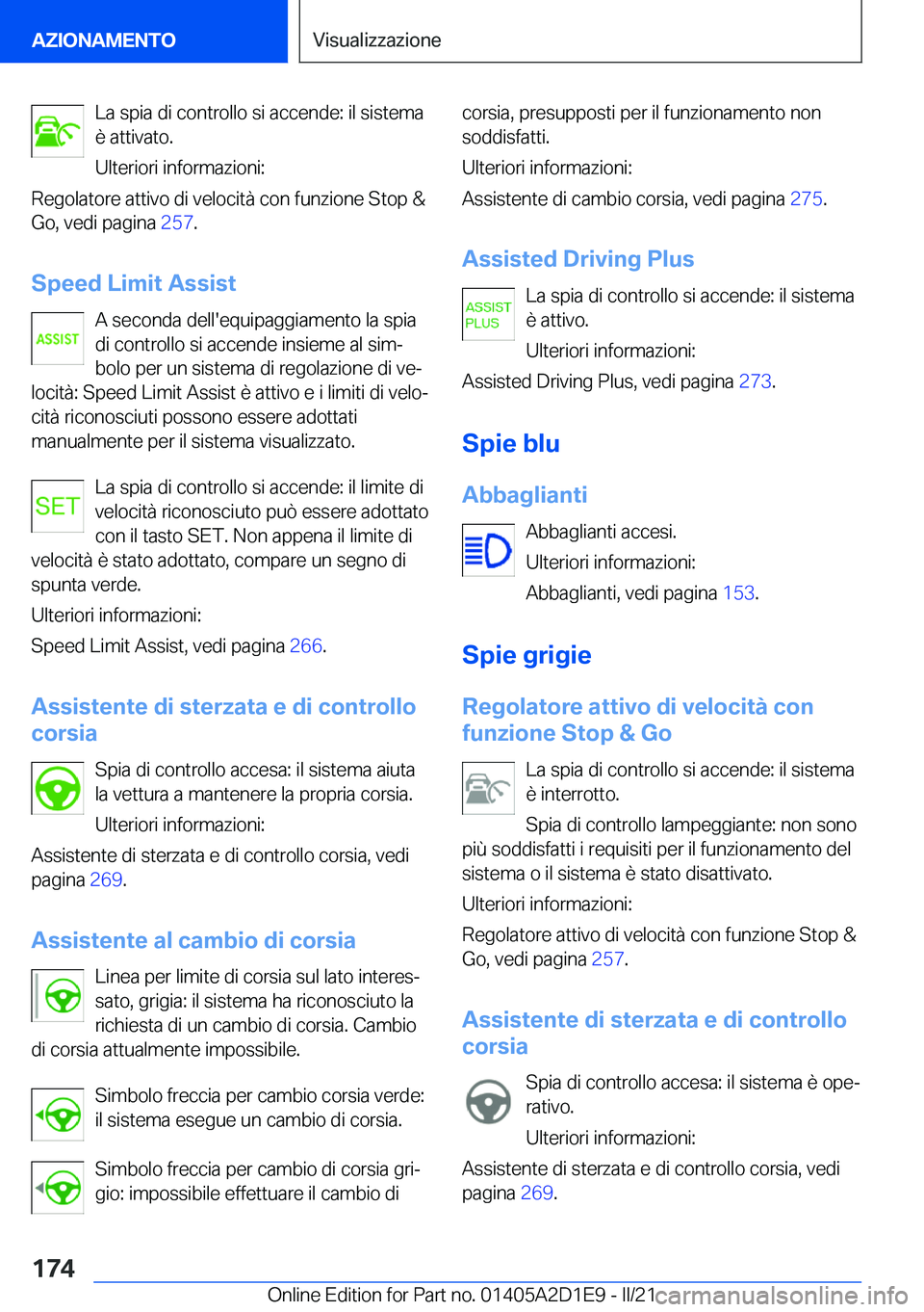 BMW X6 M 2021  Libretti Di Uso E manutenzione (in Italian) �L�a��s�p�i�a��d�i��c�o�n�t�r�o�l�l�o��s�i��a�c�c�e�n�d�e�:��i�l��s�i�s�t�e�m�a
�è��a�t�t�i�v�a�t�o�.
�U�l�t�e�r�i�o�r�i��i�n�f�o�r�m�a�z�i�o�n�i�:
�R�e�g�o�l�a�t�o�r�e��a�t�t�i�v�o��d�i�