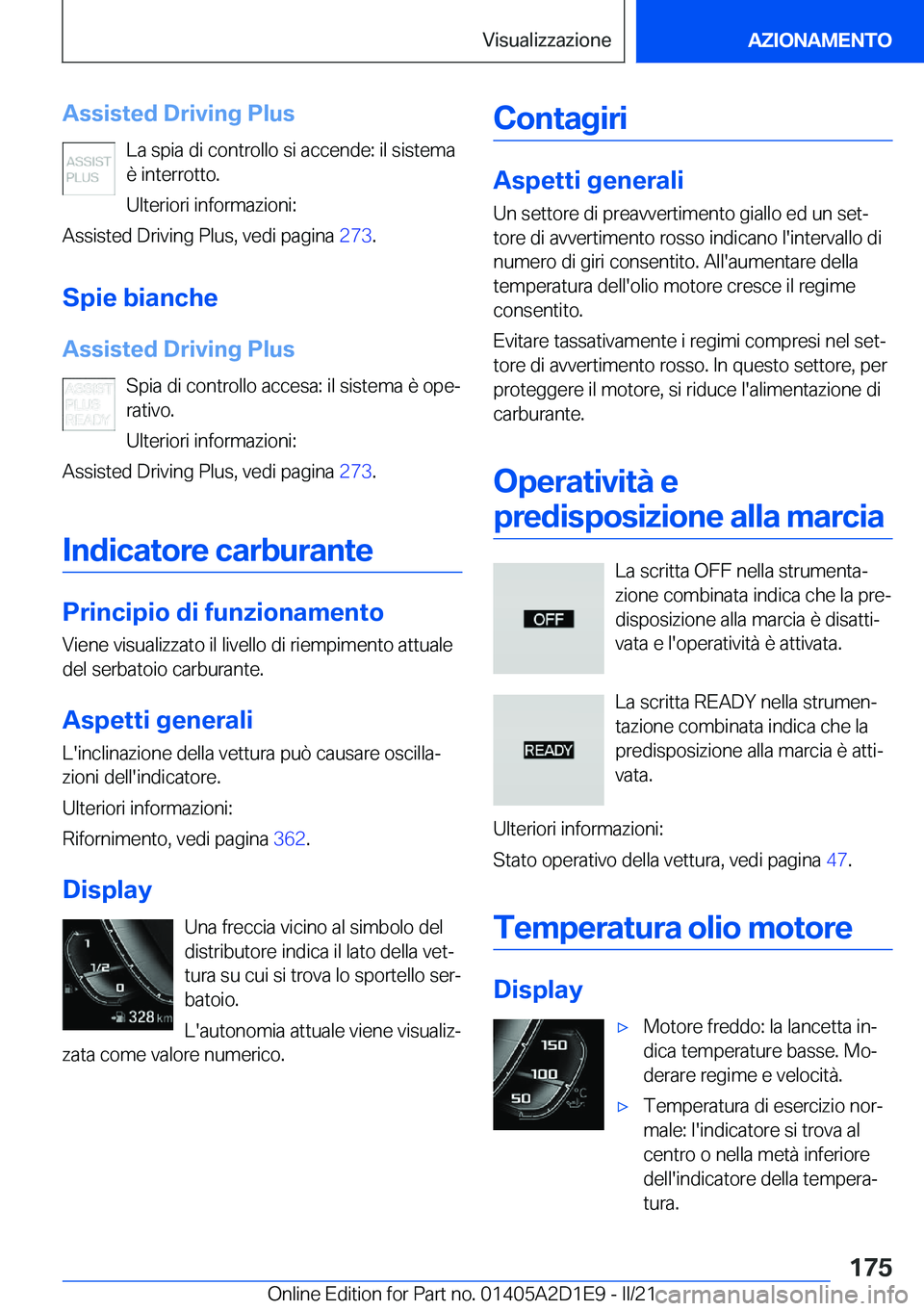 BMW X6 M 2021  Libretti Di Uso E manutenzione (in Italian) �A�s�s�i�s�t�e�d��D�r�i�v�i�n�g��P�l�u�s�L�a��s�p�i�a��d�i��c�o�n�t�r�o�l�l�o��s�i��a�c�c�e�n�d�e�:��i�l��s�i�s�t�e�m�a
�è��i�n�t�e�r�r�o�t�t�o�.
�U�l�t�e�r�i�o�r�i��i�n�f�o�r�m�a�z�i�o�n�