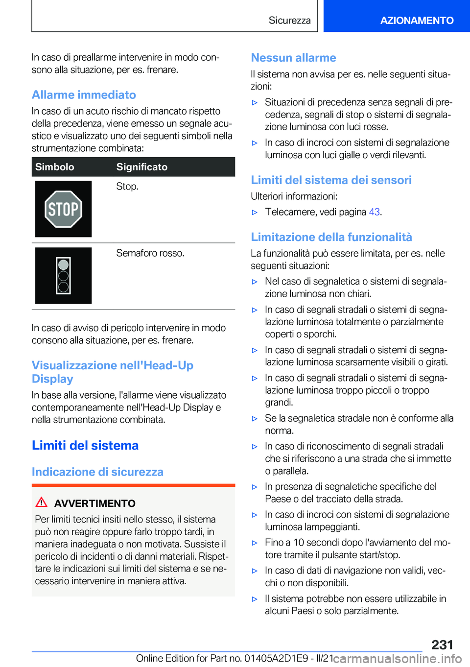 BMW X6 M 2021  Libretti Di Uso E manutenzione (in Italian) �I�n��c�a�s�o��d�i��p�r�e�a�l�l�a�r�m�e��i�n�t�e�r�v�e�n�i�r�e��i�n��m�o�d�o��c�o�nª�s�o�n�o��a�l�l�a��s�i�t�u�a�z�i�o�n�e�,��p�e�r��e�s�.��f�r�e�n�a�r�e�.
�A�l�l�a�r�m�e��i�m�m�e�d�i�a