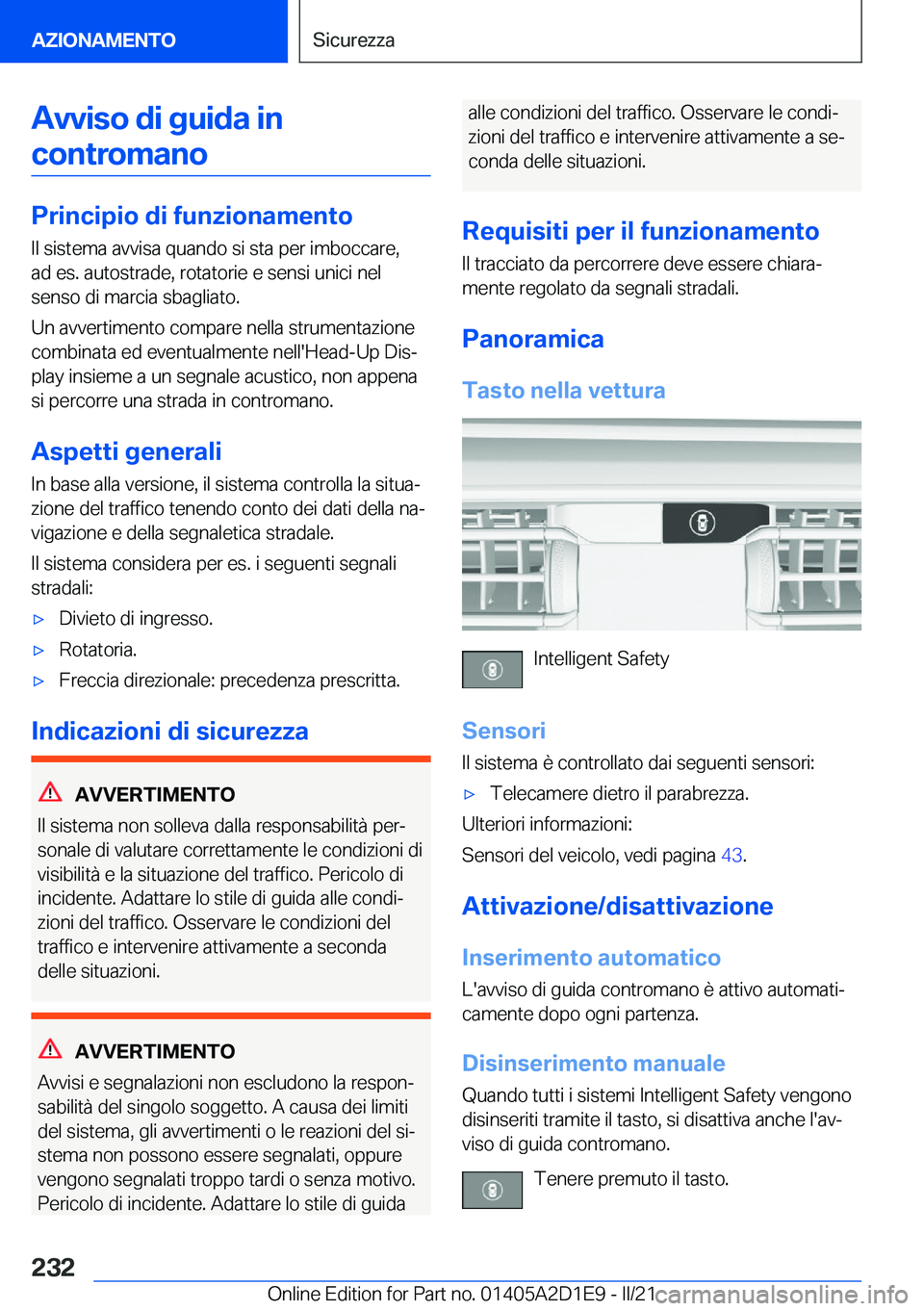 BMW X6 M 2021  Libretti Di Uso E manutenzione (in Italian) �A�v�v�i�s�o��d�i��g�u�i�d�a��i�n�c�o�n�t�r�o�m�a�n�o
�P�r�i�n�c�i�p�i�o��d�i��f�u�n�z�i�o�n�a�m�e�n�t�o �I�l��s�i�s�t�e�m�a��a�v�v�i�s�a��q�u�a�n�d�o��s�i��s�t�a��p�e�r��i�m�b�o�c�c�a�r�e