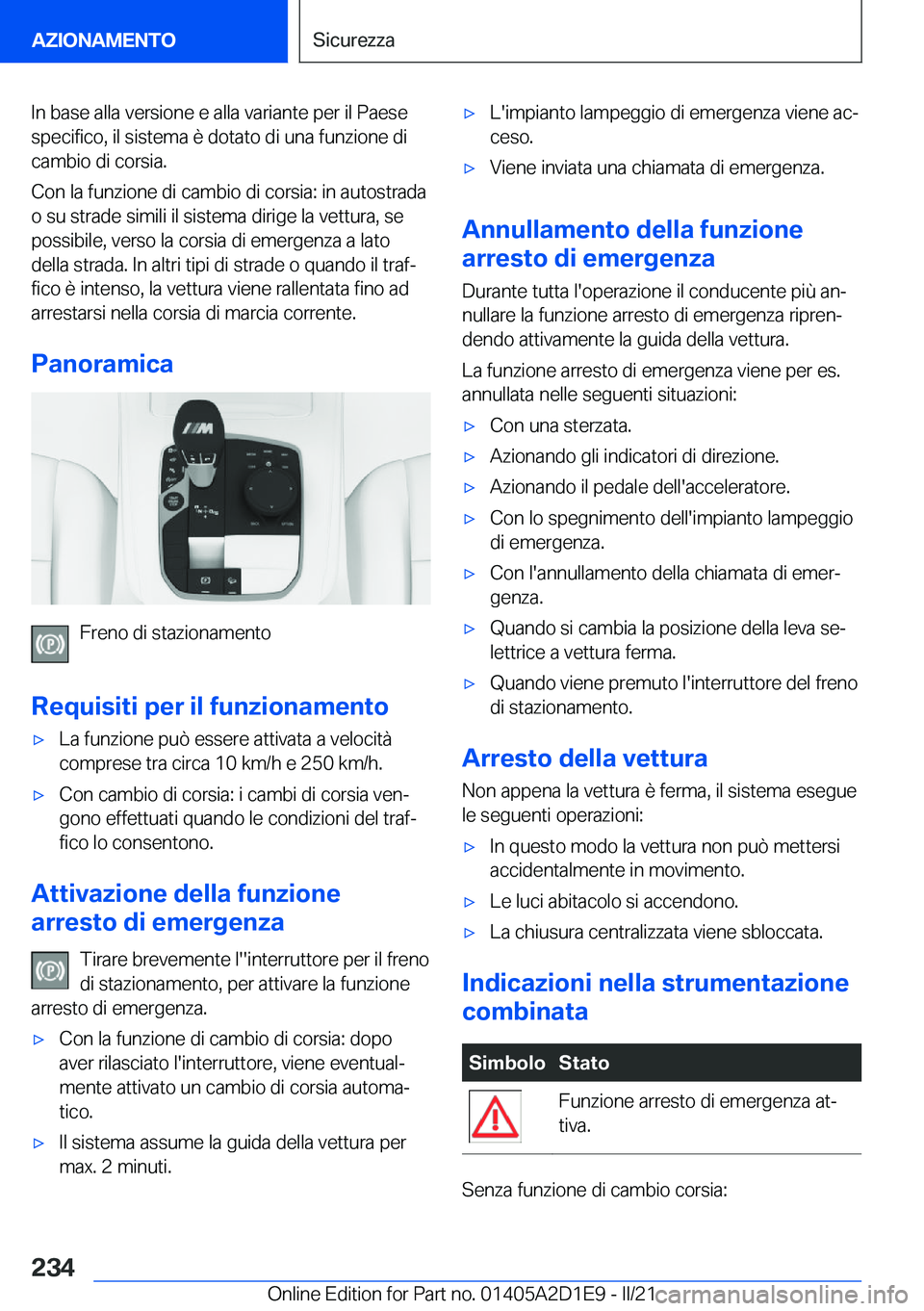 BMW X6 M 2021  Libretti Di Uso E manutenzione (in Italian) �I�n��b�a�s�e��a�l�l�a��v�e�r�s�i�o�n�e��e��a�l�l�a��v�a�r�i�a�n�t�e��p�e�r��i�l��P�a�e�s�e�s�p�e�c�i�f�i�c�o�,��i�l��s�i�s�t�e�m�a��è��d�o�t�a�t�o��d�i��u�n�a��f�u�n�z�i�o�n�e��d�i
