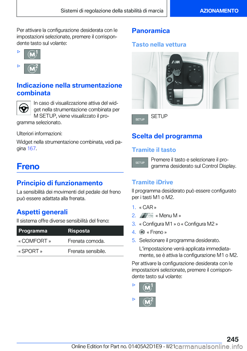 BMW X6 M 2021  Libretti Di Uso E manutenzione (in Italian) �P�e�r��a�t�t�i�v�a�r�e��l�a��c�o�n�f�i�g�u�r�a�z�i�o�n�e��d�e�s�i�d�e�r�a�t�a��c�o�n��l�e
�i�m�p�o�s�t�a�z�i�o�n�i��s�e�l�e�z�i�o�n�a�t�e�,��p�r�e�m�e�r�e��i�l��c�o�r�r�i�s�p�o�nª �d�e�n�