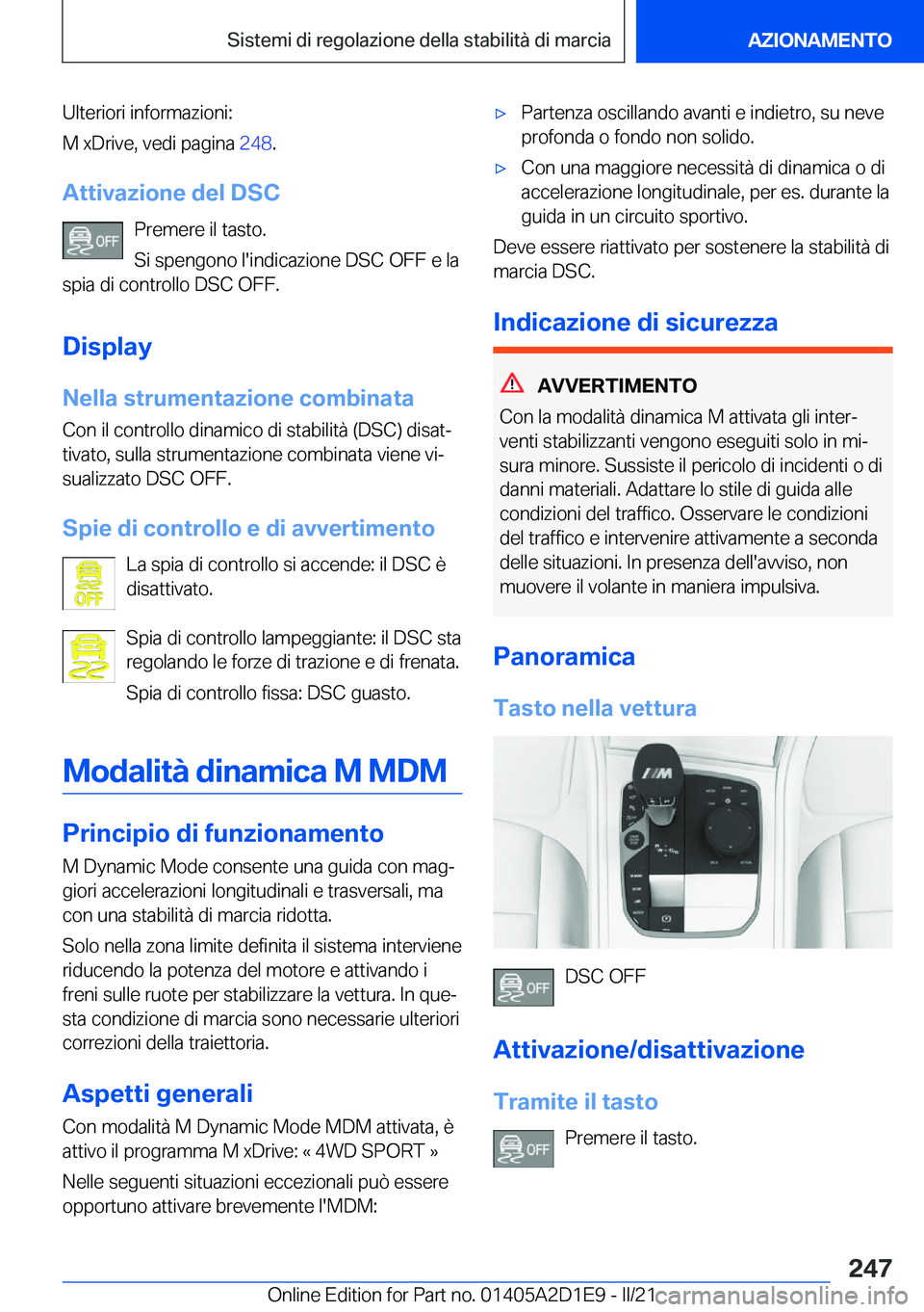 BMW X6 M 2021  Libretti Di Uso E manutenzione (in Italian) �U�l�t�e�r�i�o�r�i��i�n�f�o�r�m�a�z�i�o�n�i�:
�M��x�D�r�i�v�e�,��v�e�d�i��p�a�g�i�n�a� �2�4�8�.
�A�t�t�i�v�a�z�i�o�n�e��d�e�l��D�S�C �P�r�e�m�e�r�e��i�l��t�a�s�t�o�.
�S�i��s�p�e�n�g�o�n�o��