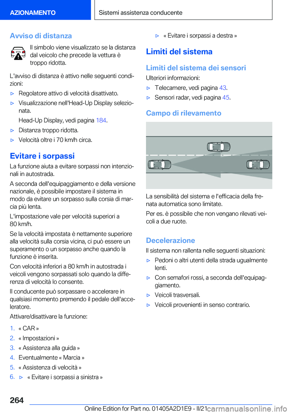 BMW X6 M 2021  Libretti Di Uso E manutenzione (in Italian) �A�v�v�i�s�o��d�i��d�i�s�t�a�n�z�a�I�l��s�i�m�b�o�l�o��v�i�e�n�e��v�i�s�u�a�l�i�z�z�a�t�o��s�e��l�a��d�i�s�t�a�n�z�a
�d�a�l��v�e�i�c�o�l�o��c�h�e��p�r�e�c�e�d�e��l�a��v�e�t�t�u�r�a��è �