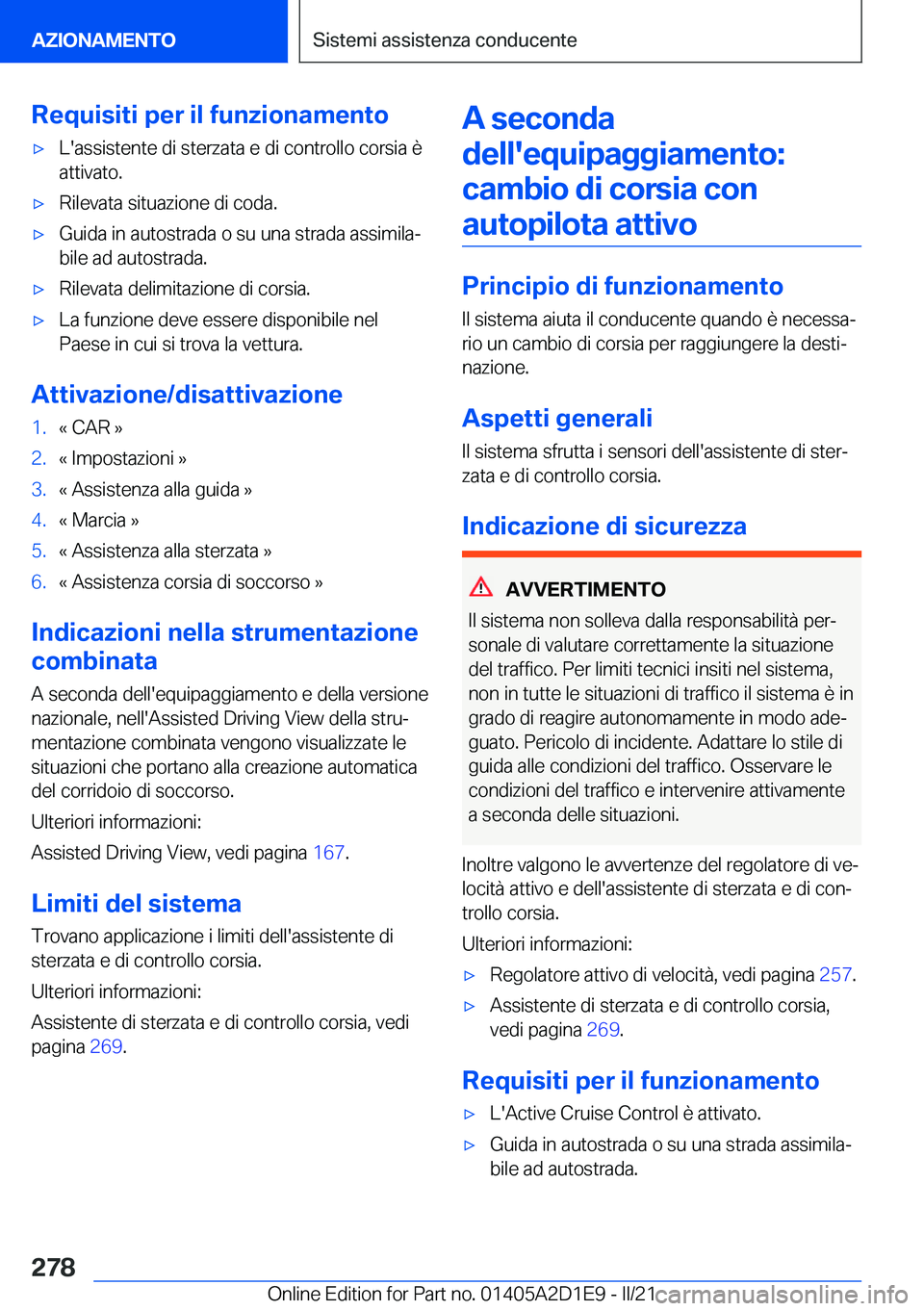 BMW X6 M 2021  Libretti Di Uso E manutenzione (in Italian) �R�e�q�u�i�s�i�t�i��p�e�r��i�l��f�u�n�z�i�o�n�a�m�e�n�t�o'x�L�'�a�s�s�i�s�t�e�n�t�e��d�i��s�t�e�r�z�a�t�a��e��d�i��c�o�n�t�r�o�l�l�o��c�o�r�s�i�a��è
�a�t�t�i�v�a�t�o�.'x�R�i�l�e