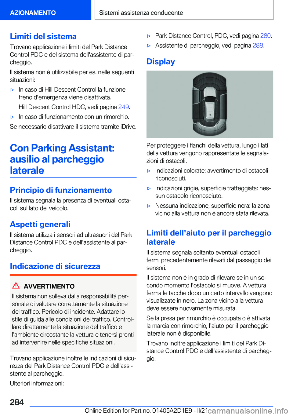 BMW X6 M 2021  Libretti Di Uso E manutenzione (in Italian) �L�i�m�i�t�i��d�e�l��s�i�s�t�e�m�a�T�r�o�v�a�n�o��a�p�p�l�i�c�a�z�i�o�n�e��i��l�i�m�i�t�i��d�e�l��P�a�r�k��D�i�s�t�a�n�c�e�C�o�n�t�r�o�l��P�D�C��e��d�e�l��s�i�s�t�e�m�a��d�e�l�l�'�a�s