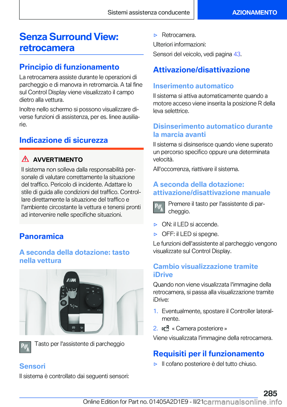 BMW X6 M 2021  Libretti Di Uso E manutenzione (in Italian) �S�e�n�z�a��S�u�r�r�o�u�n�d��V�i�e�w�:�r�e�t�r�o�c�a�m�e�r�a
�P�r�i�n�c�i�p�i�o��d�i��f�u�n�z�i�o�n�a�m�e�n�t�o �L�a��r�e�t�r�o�c�a�m�e�r�a��a�s�s�i�s�t�e��d�u�r�a�n�t�e��l�e��o�p�e�r�a�z�i�o