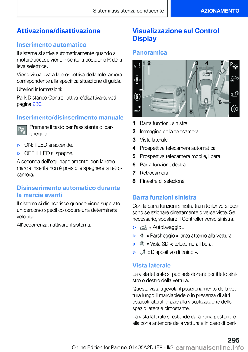 BMW X6 M 2021  Libretti Di Uso E manutenzione (in Italian) �A�t�t�i�v�a�z�i�o�n�e�/�d�i�s�a�t�t�i�v�a�z�i�o�n�e�I�n�s�e�r�i�m�e�n�t�o��a�u�t�o�m�a�t�i�c�o
�I�l��s�i�s�t�e�m�a��s�i��a�t�t�i�v�a��a�u�t�o�m�a�t�i�c�a�m�e�n�t�e��q�u�a�n�d�o��a �m�o�t�o�r�e