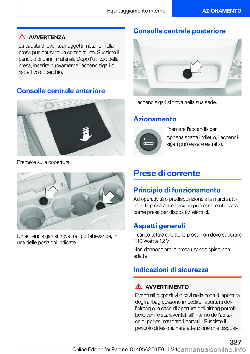 BMW X6 M 2021  Libretti Di Uso E manutenzione (in Italian) �A�V�V�E�R�T�E�N�Z�A
�L�a��c�a�d�u�t�a��d�i��e�v�e�n�t�u�a�l�i��o�g�g�e�t�t�i��m�e�t�a�l�l�i�c�i��n�e�l�l�a �p�r�e�s�a��p�u�