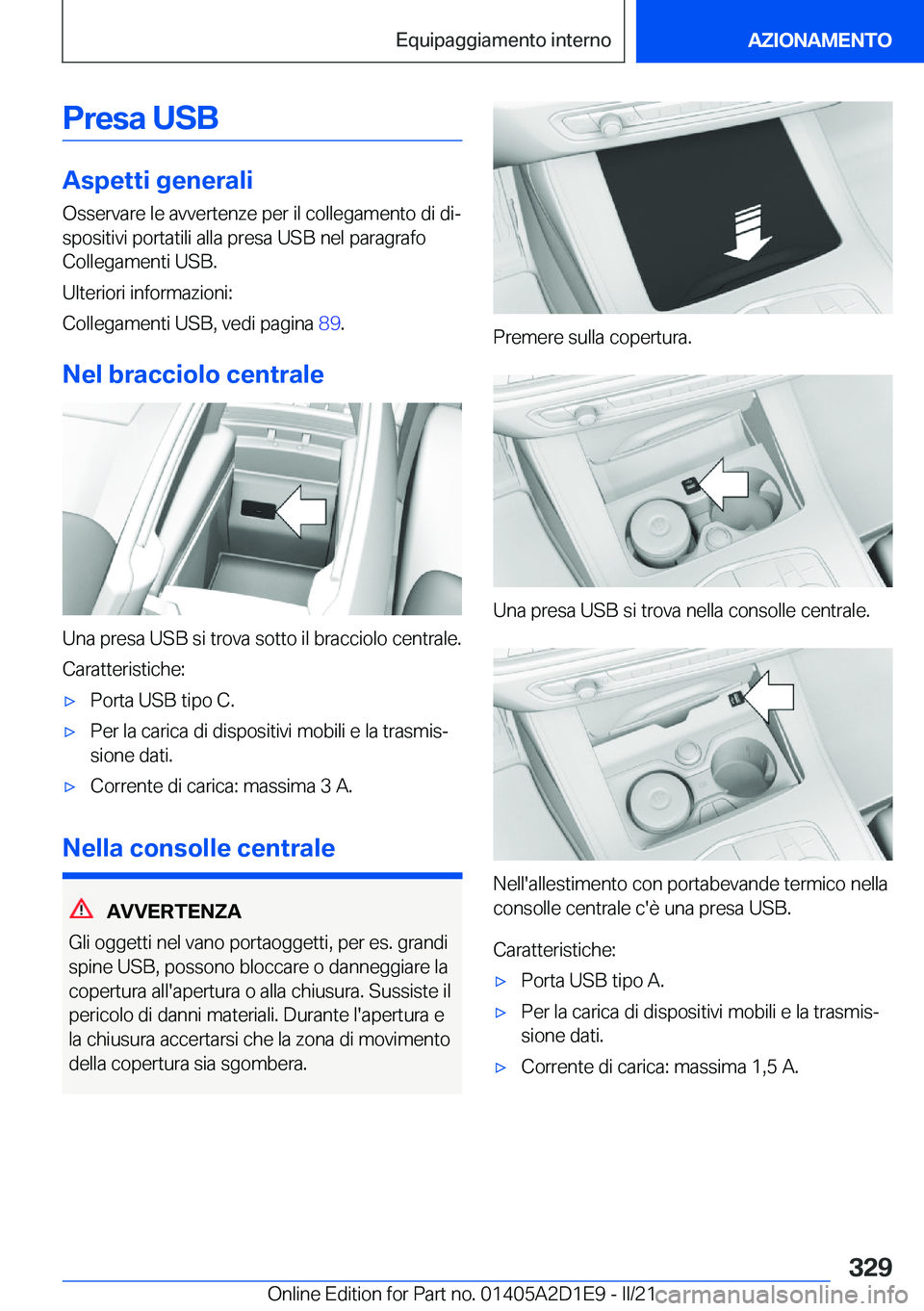 BMW X6 M 2021  Libretti Di Uso E manutenzione (in Italian) �P�r�e�s�a��U�S�B
�A�s�p�e�t�t�i��g�e�n�e�r�a�l�i
�O�s�s�e�r�v�a�r�e��l�e��a�v�v�e�r�t�e�n�z�e��p�e�r��i�l��c�o�l�l�e�g�a�m�e�n�t�o��d�i��d�iª �s�p�o�s�i�t�i�v�i��p�o�r�t�a�t�i�l�i��a�l�l